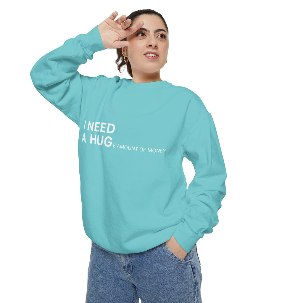 I Need A Hug Sweatshirt, Cozy Garment - Dyed Unisex Crew, Cute Gift for Friends, Warm Layer for Any Occasion, Perfect for Birthdays - Metamorphosis Creations