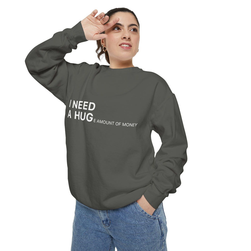 I Need A Hug Sweatshirt, Cozy Garment - Dyed Unisex Crew, Cute Gift for Friends, Warm Layer for Any Occasion, Perfect for Birthdays - Metamorphosis Creations