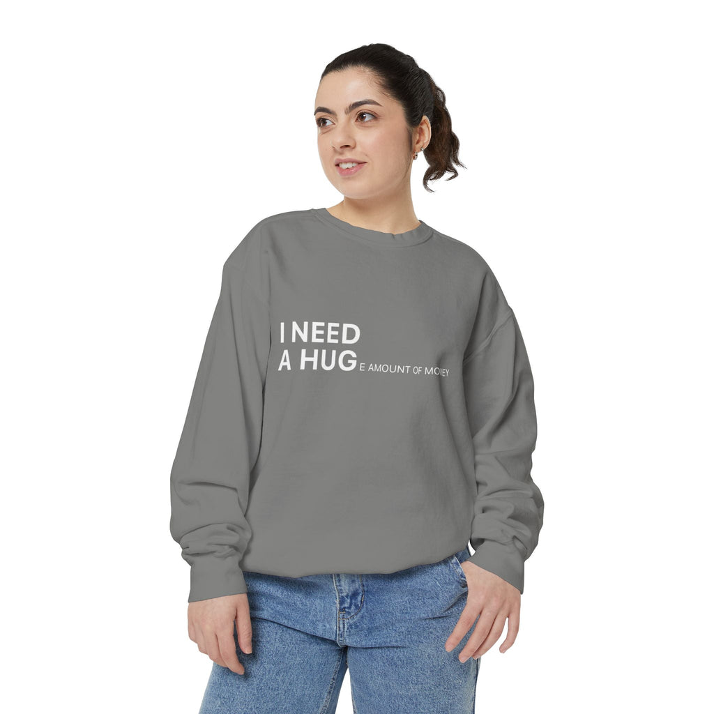 I Need A Hug Sweatshirt, Cozy Garment - Dyed Unisex Crew, Cute Gift for Friends, Warm Layer for Any Occasion, Perfect for Birthdays - Metamorphosis Creations