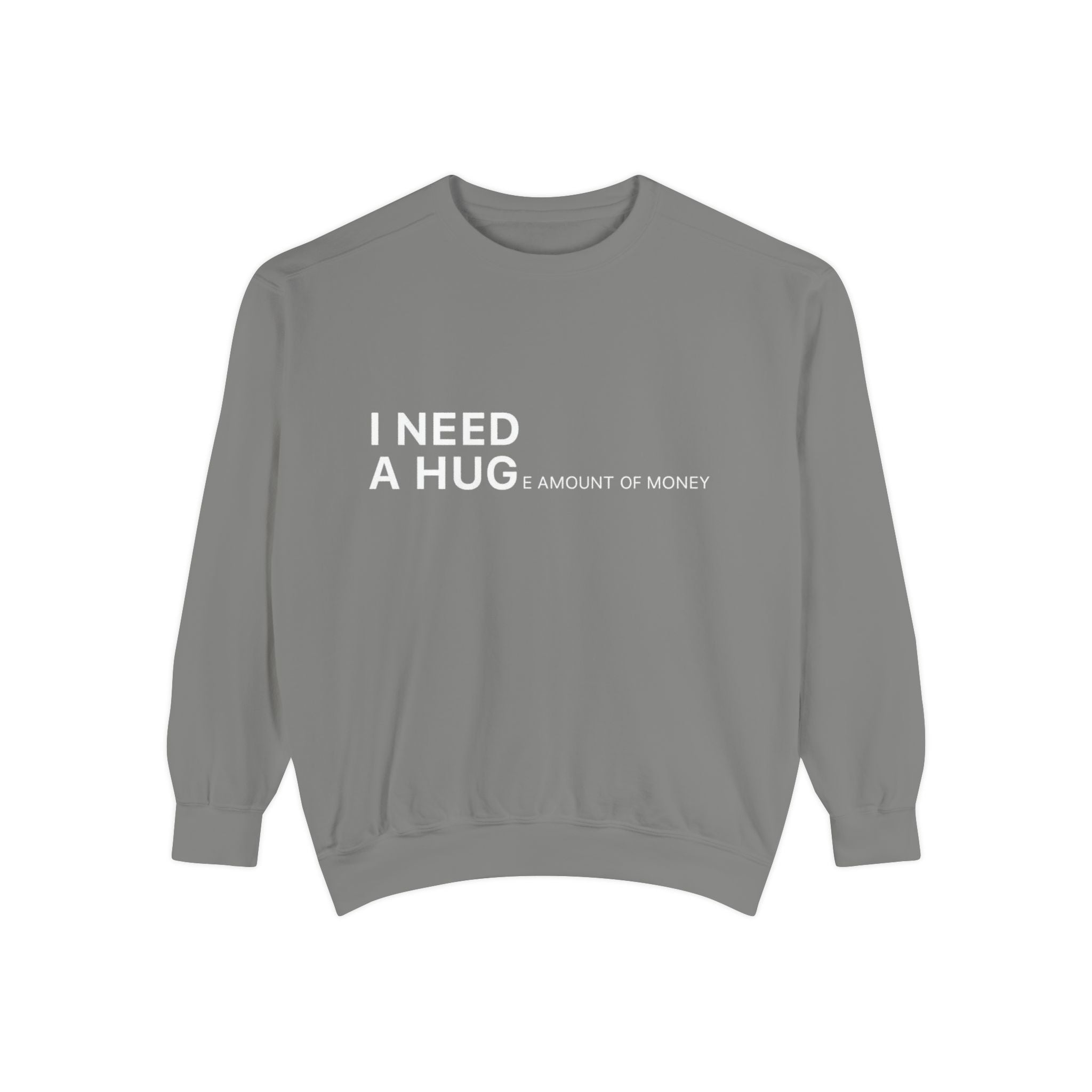 I Need A Hug Sweatshirt, Cozy Garment - Dyed Unisex Crew, Cute Gift for Friends, Warm Layer for Any Occasion, Perfect for Birthdays - Metamorphosis Creations