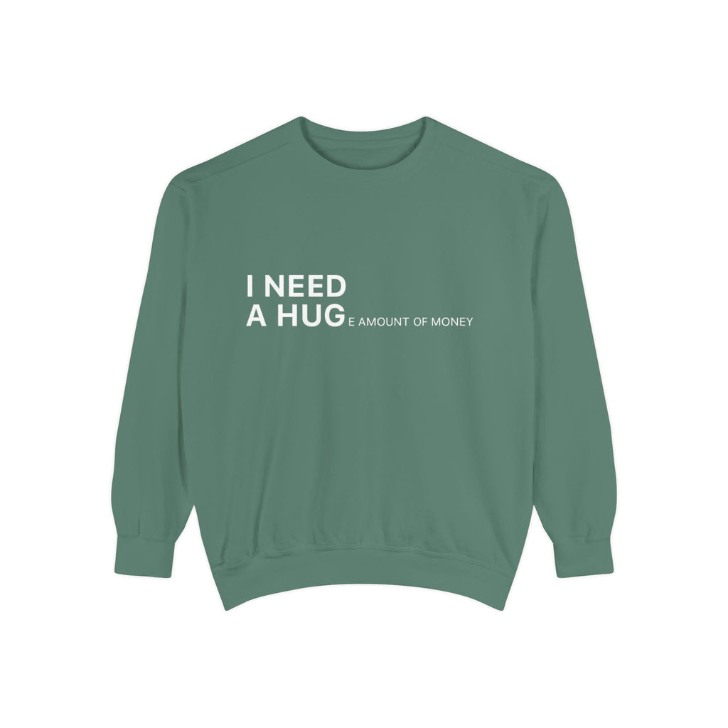 I Need A Hug Sweatshirt, Cozy Garment - Dyed Unisex Crew, Cute Gift for Friends, Warm Layer for Any Occasion, Perfect for Birthdays - Metamorphosis Creations