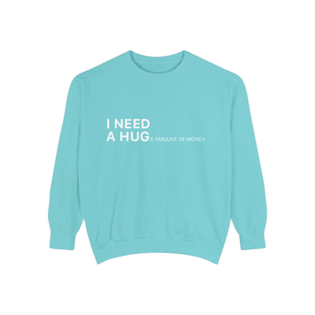 I Need A Hug Sweatshirt, Cozy Garment - Dyed Unisex Crew, Cute Gift for Friends, Warm Layer for Any Occasion, Perfect for Birthdays - Metamorphosis Creations