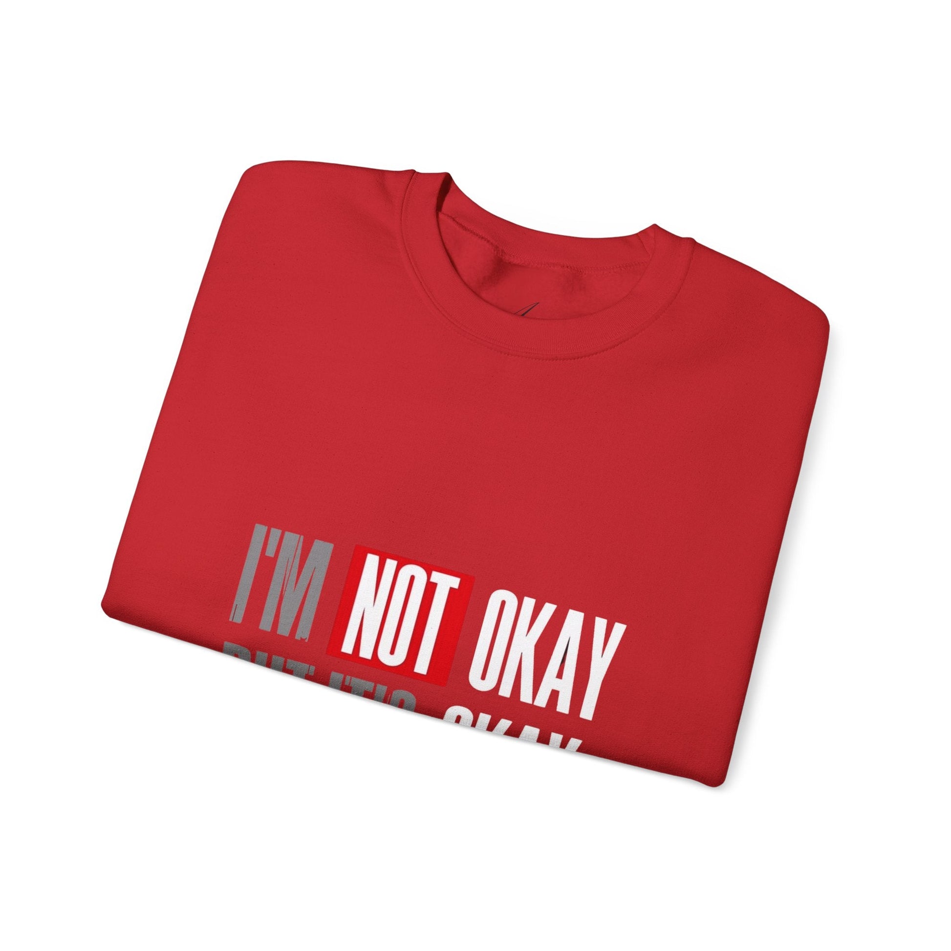 I'm Not Okay Sweatshirt, Cozy Unisex Crewneck, Mental Health Awareness Gift, Casual Outfit, Supportive Apparel - Metamorphosis Creations