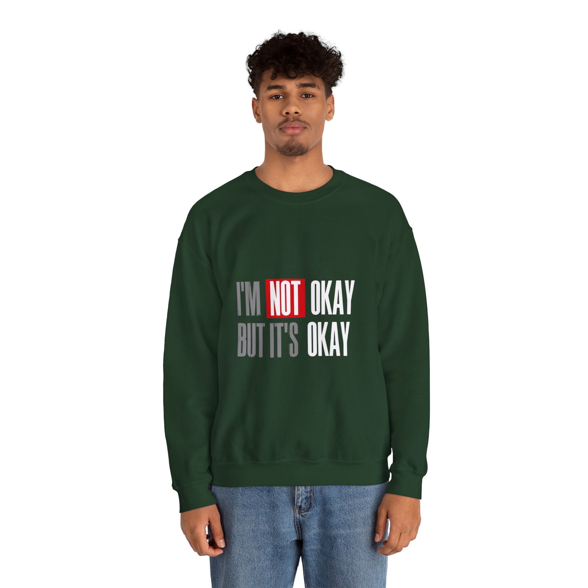 I'm Not Okay Sweatshirt, Cozy Unisex Crewneck, Mental Health Awareness Gift, Casual Outfit, Supportive Apparel - Metamorphosis Creations