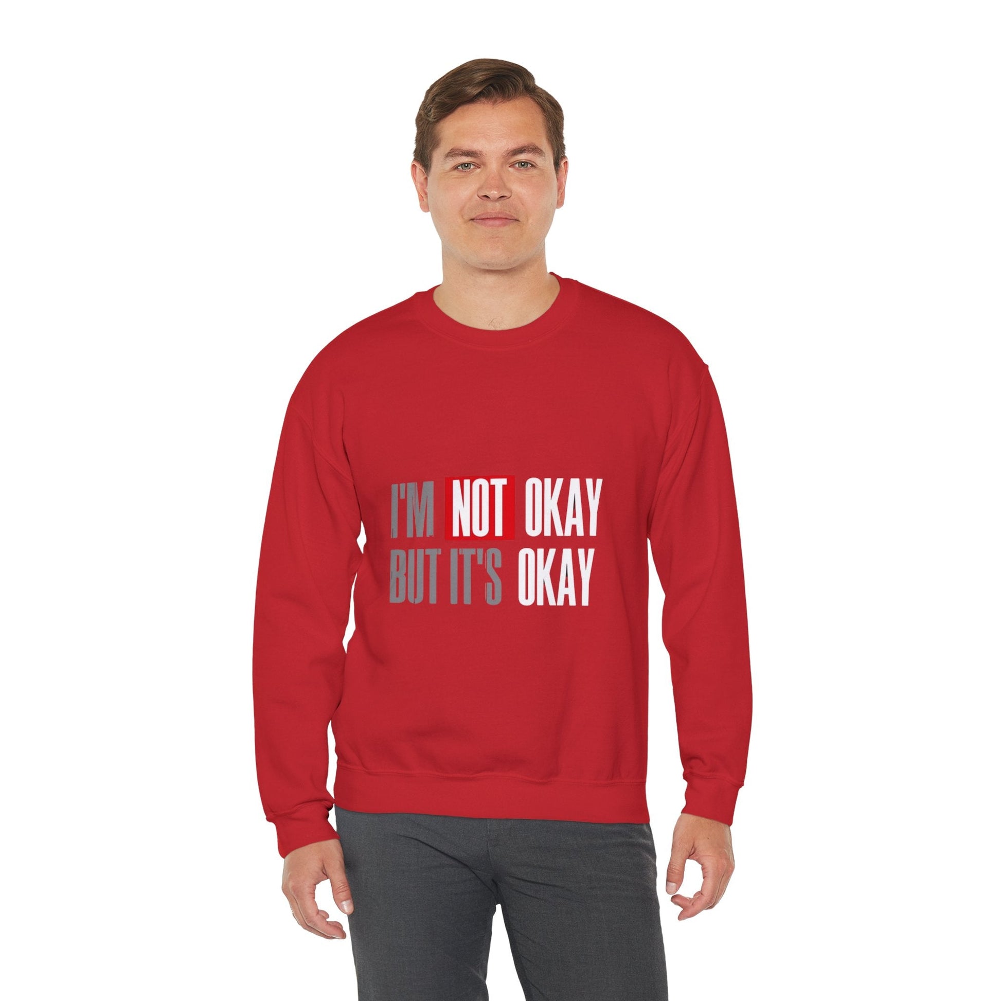 I'm Not Okay Sweatshirt, Cozy Unisex Crewneck, Mental Health Awareness Gift, Casual Outfit, Supportive Apparel - Metamorphosis Creations