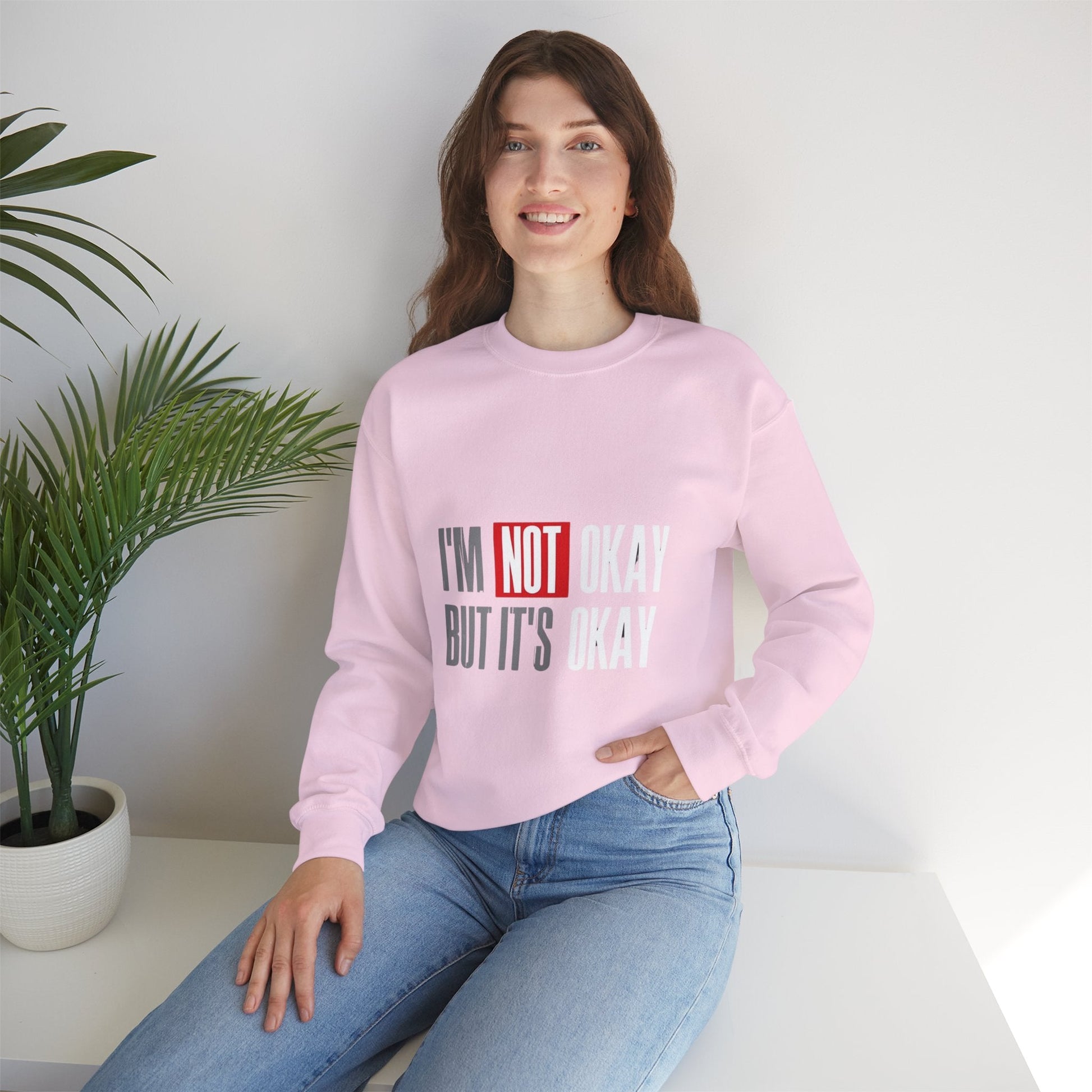 I'm Not Okay Sweatshirt, Cozy Unisex Crewneck, Mental Health Awareness Gift, Casual Outfit, Supportive Apparel - Metamorphosis Creations