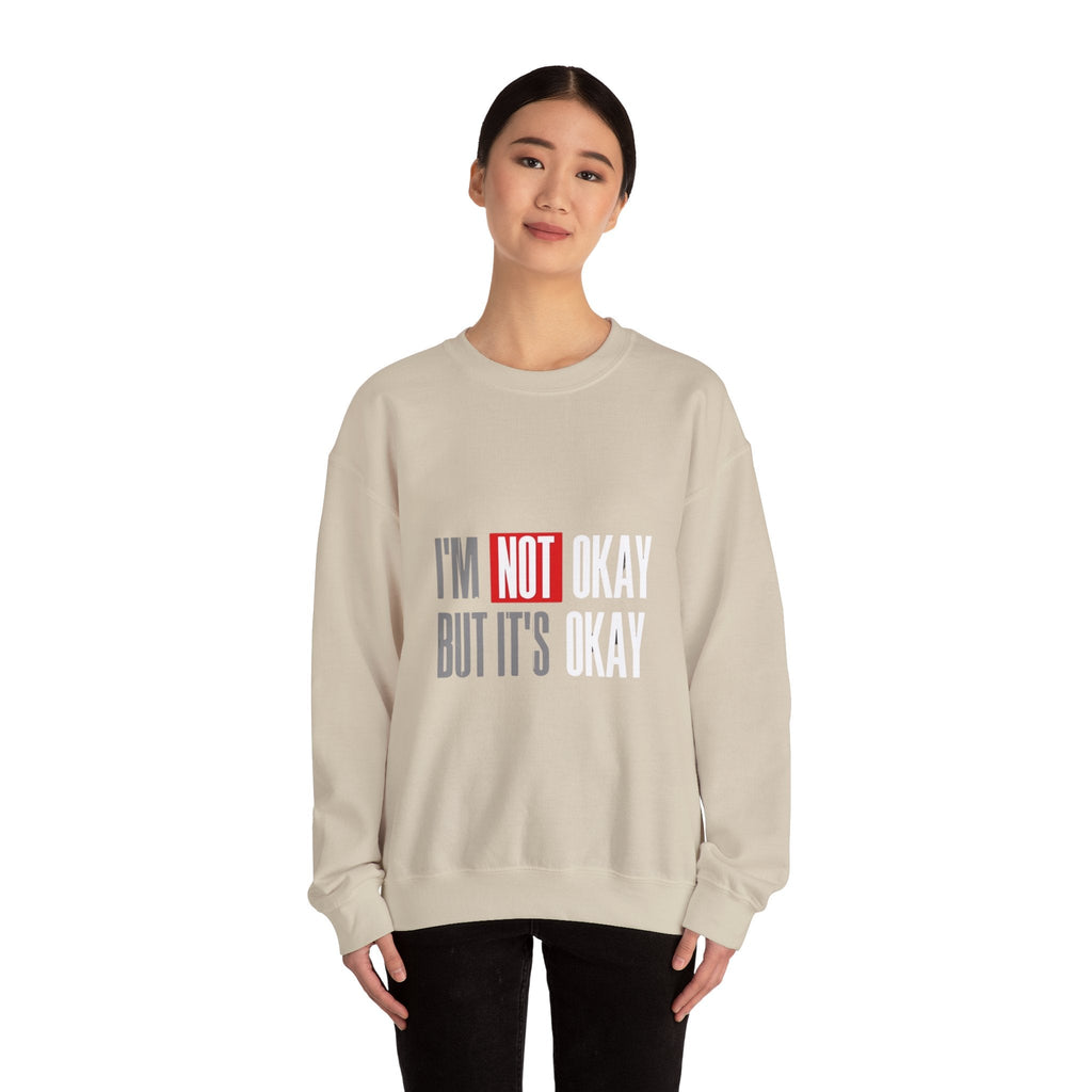 I'm Not Okay Sweatshirt, Cozy Unisex Crewneck, Mental Health Awareness Gift, Casual Outfit, Supportive Apparel - Metamorphosis Creations