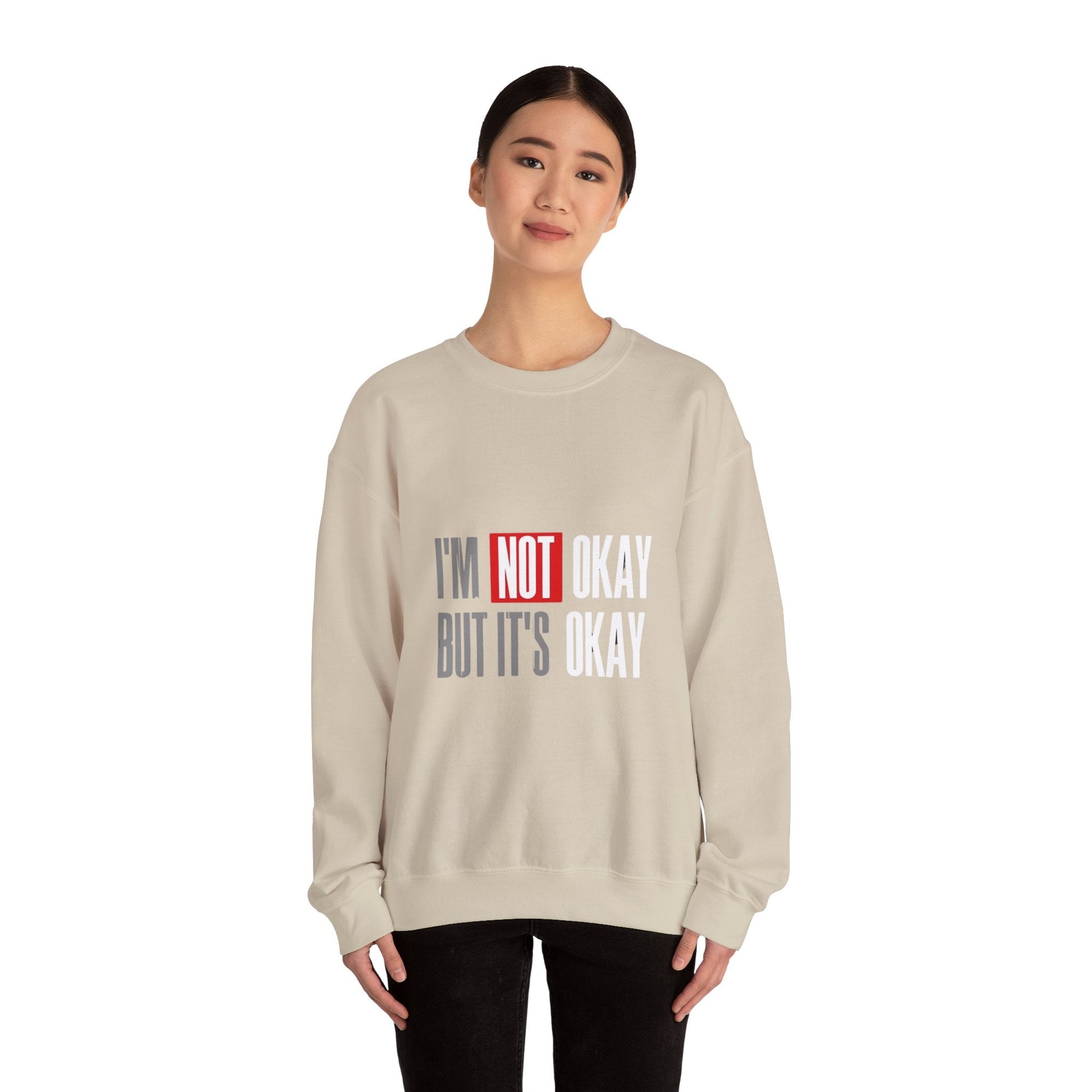 I'm Not Okay Sweatshirt, Cozy Unisex Crewneck, Mental Health Awareness Gift, Casual Outfit, Supportive Apparel - Metamorphosis Creations