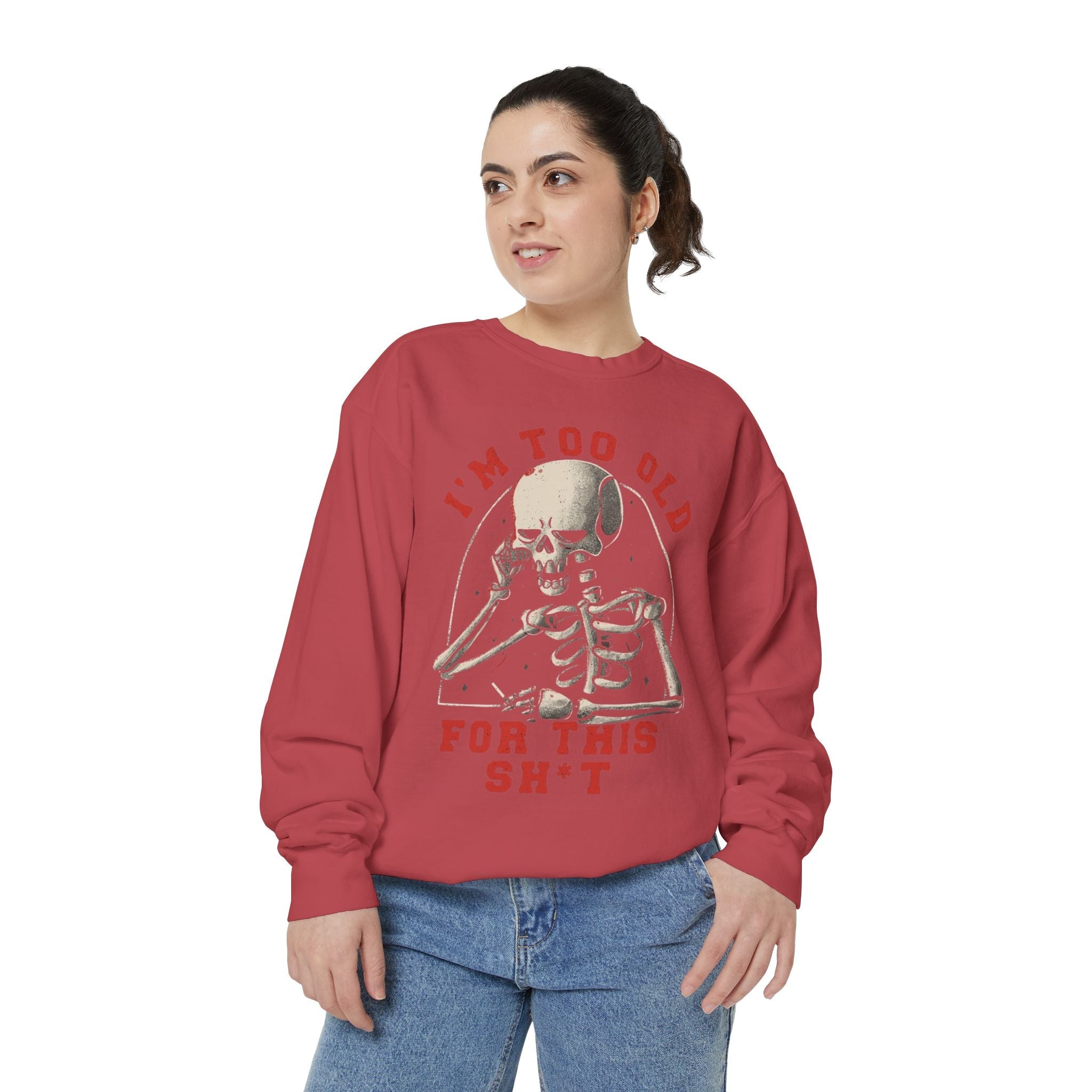 I'm Too Old for This Sweatshirt, Unisex Garment - Dyed Sweatshirt for Halloween, Funny Gift for Adults, Casual Wear, Cozy Fall Sweater - Metamorphosis Creations