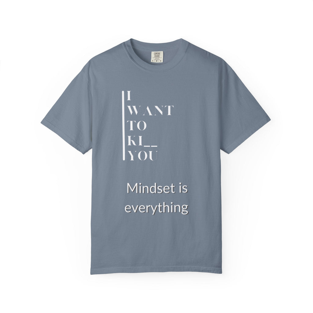 Mindset Matters Garment - Dyed T-Shirt - Motivational Quote Tee, Unisex Casual Wear, Gift for Friends, Inspirational Clothing, Self - Help - Metamorphosis Creations