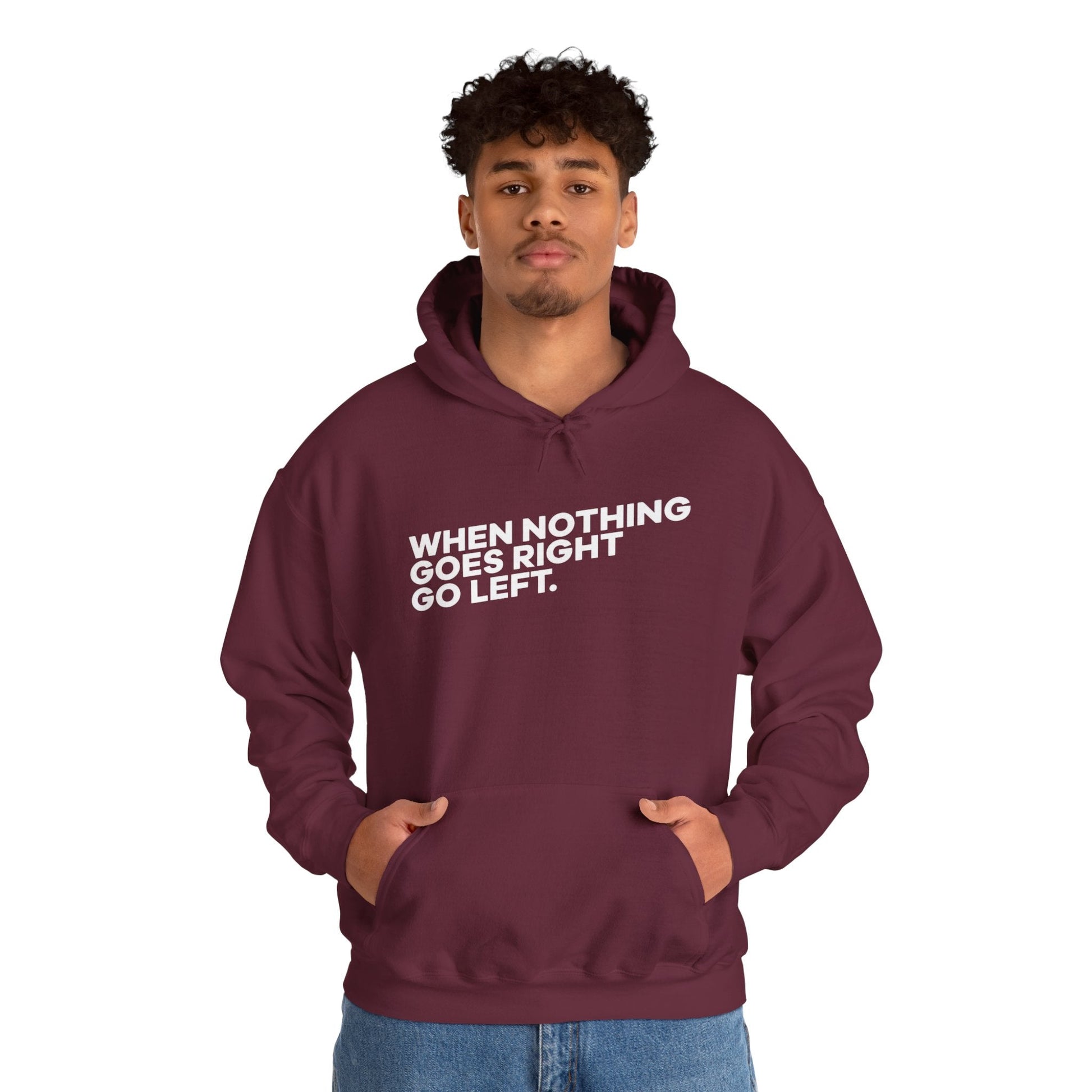 Motivational Quotes Hoodie | Unisex Heavy Blend™, Go Left Hoodie, Cozy Sweatshirt, Inspirational Gift, Casual Wear, Everyday Style - Metamorphosis Creations