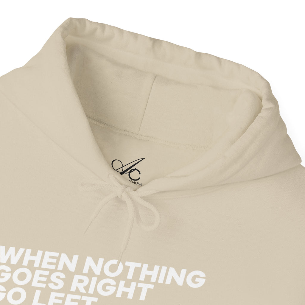 Motivational Quotes Hoodie | Unisex Heavy Blend™, Go Left Hoodie, Cozy Sweatshirt, Inspirational Gift, Casual Wear, Everyday Style - Metamorphosis Creations