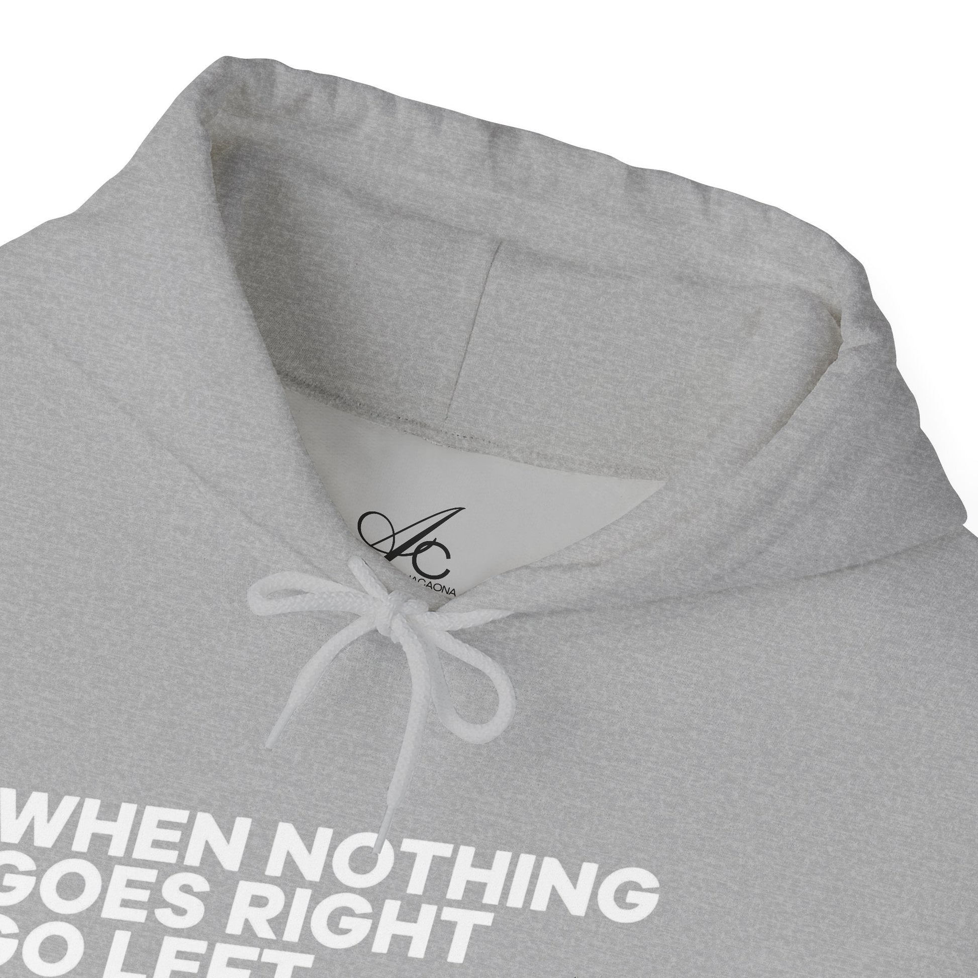 Motivational Quotes Hoodie | Unisex Heavy Blend™, Go Left Hoodie, Cozy Sweatshirt, Inspirational Gift, Casual Wear, Everyday Style - Metamorphosis Creations
