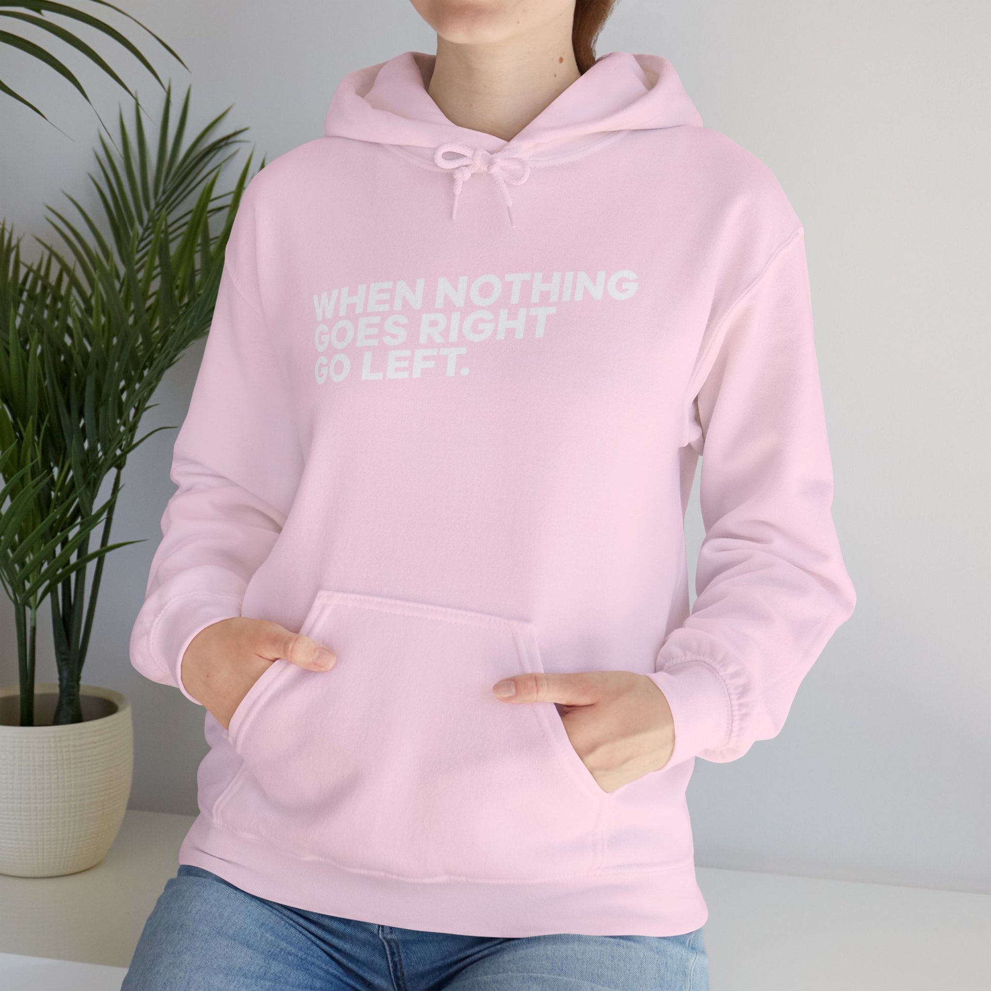 Motivational Quotes Hoodie | Unisex Heavy Blend™, Go Left Hoodie, Cozy Sweatshirt, Inspirational Gift, Casual Wear, Everyday Style - Metamorphosis Creations