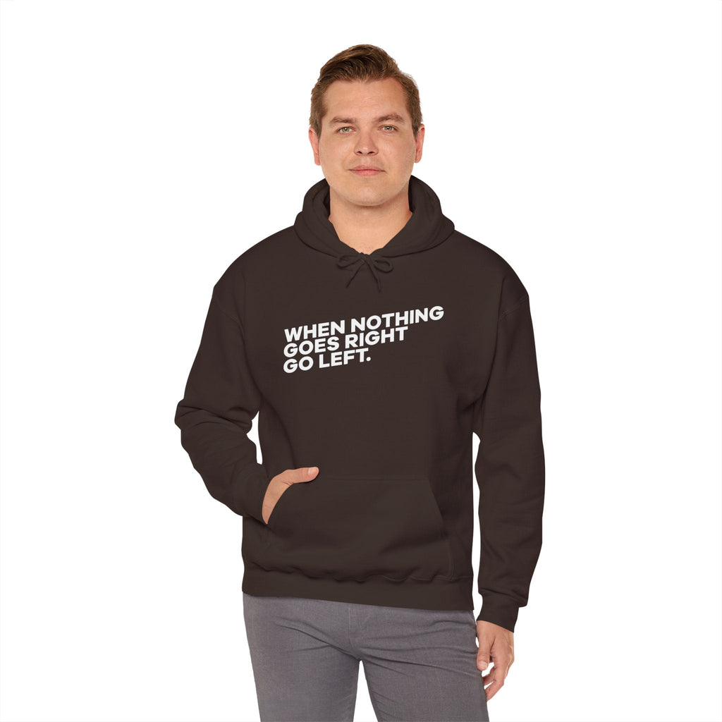 Motivational Quotes Hoodie | Unisex Heavy Blend™, Go Left Hoodie, Cozy Sweatshirt, Inspirational Gift, Casual Wear, Everyday Style - Metamorphosis Creations