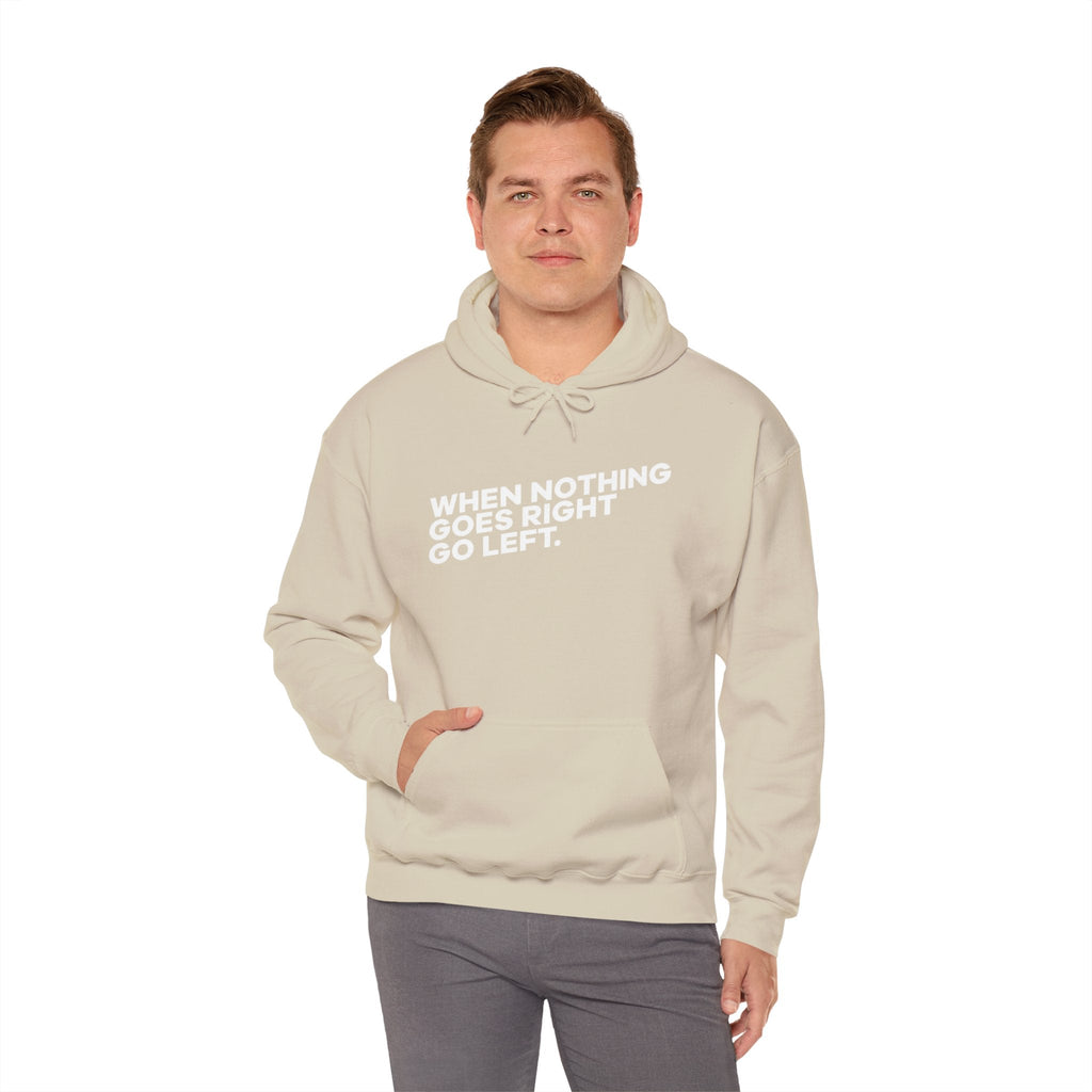Motivational Quotes Hoodie | Unisex Heavy Blend™, Go Left Hoodie, Cozy Sweatshirt, Inspirational Gift, Casual Wear, Everyday Style - Metamorphosis Creations