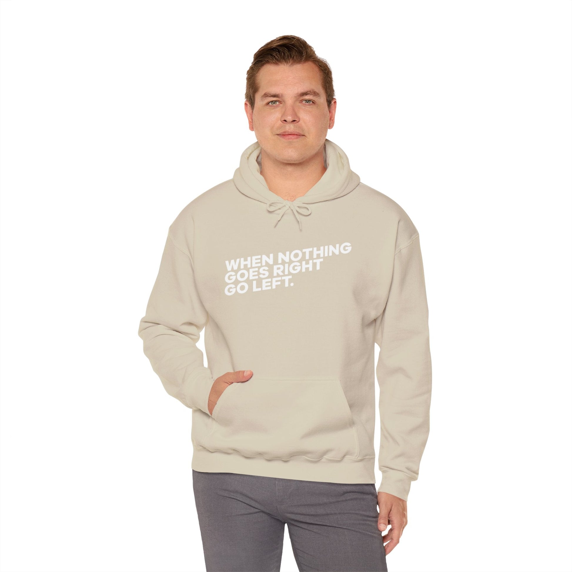 Motivational Quotes Hoodie | Unisex Heavy Blend™, Go Left Hoodie, Cozy Sweatshirt, Inspirational Gift, Casual Wear, Everyday Style - Metamorphosis Creations