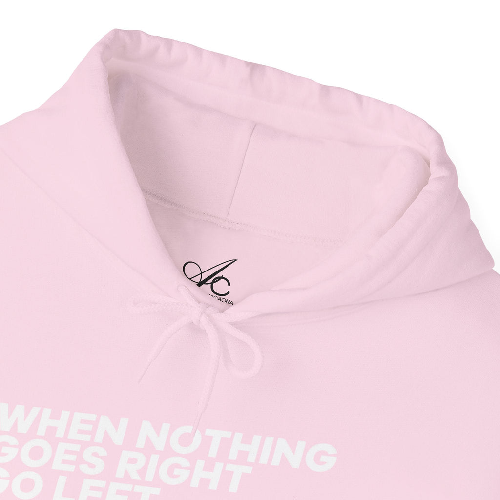 Motivational Quotes Hoodie | Unisex Heavy Blend™, Go Left Hoodie, Cozy Sweatshirt, Inspirational Gift, Casual Wear, Everyday Style - Metamorphosis Creations