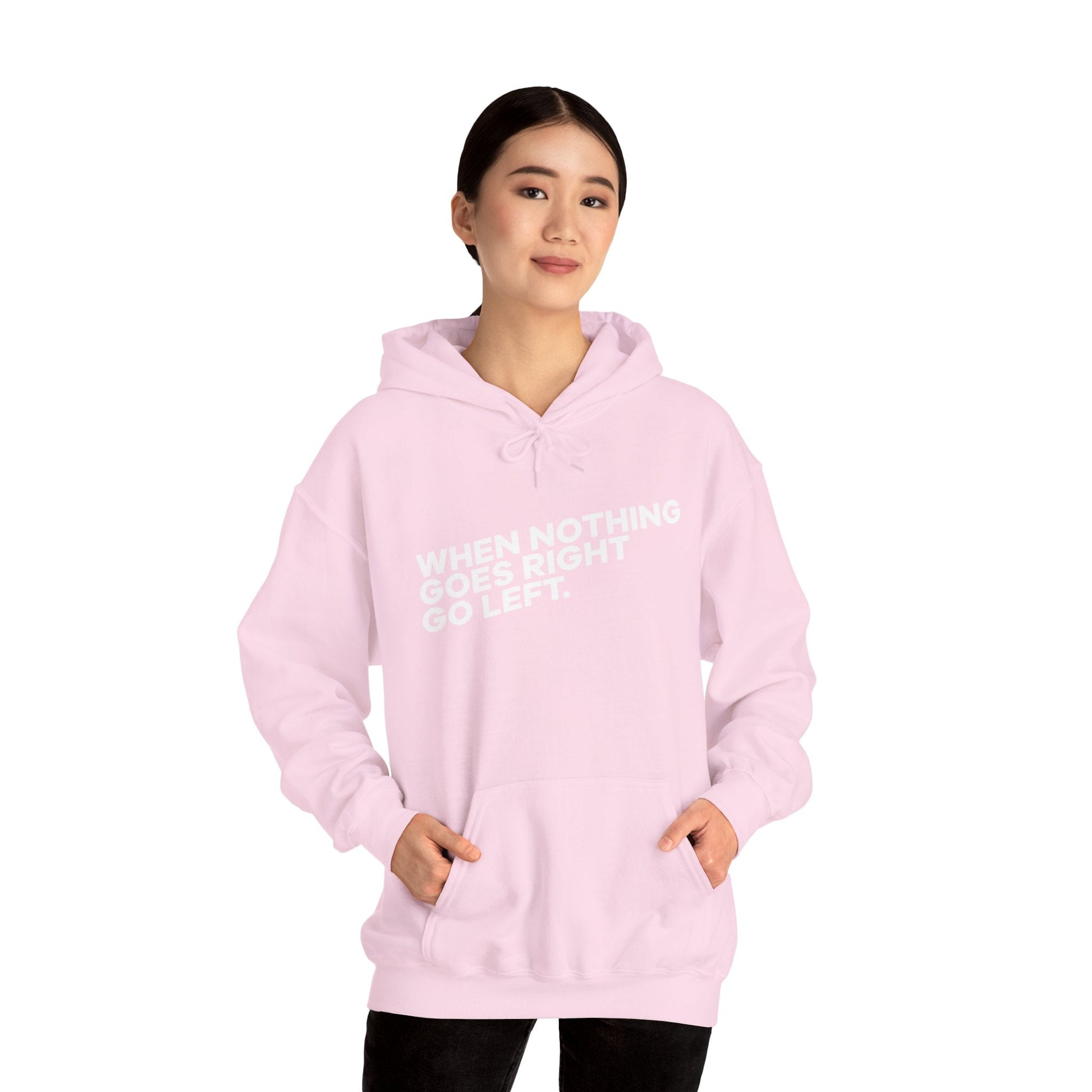 Motivational Quotes Hoodie | Unisex Heavy Blend™, Go Left Hoodie, Cozy Sweatshirt, Inspirational Gift, Casual Wear, Everyday Style - Metamorphosis Creations