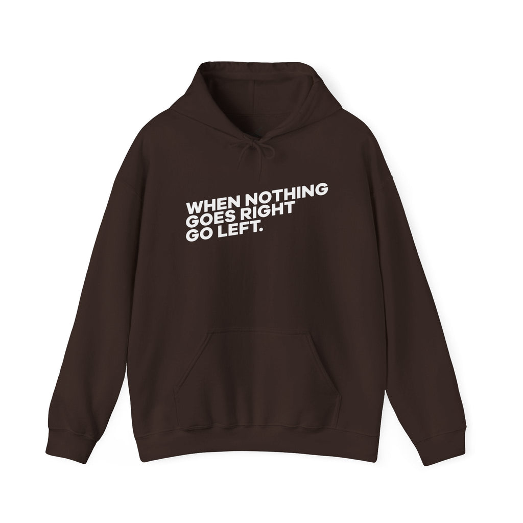 Motivational Quotes Hoodie | Unisex Heavy Blend™, Go Left Hoodie, Cozy Sweatshirt, Inspirational Gift, Casual Wear, Everyday Style - Metamorphosis Creations