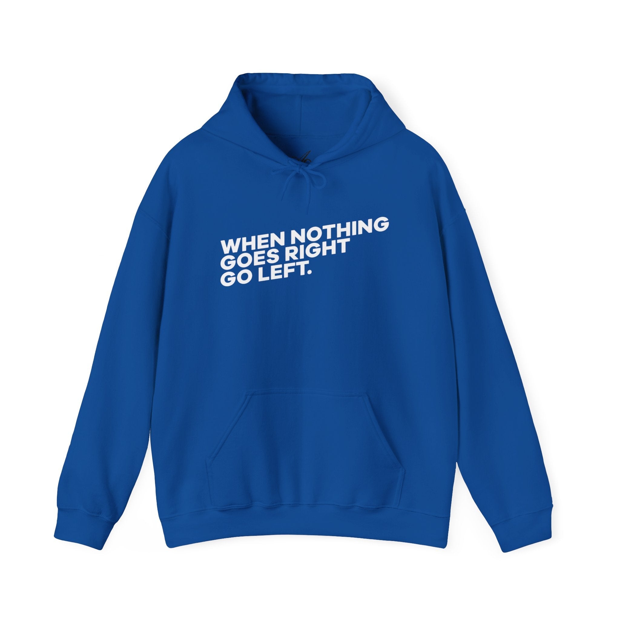 Motivational Quotes Hoodie | Unisex Heavy Blend™, Go Left Hoodie, Cozy Sweatshirt, Inspirational Gift, Casual Wear, Everyday Style - Metamorphosis Creations
