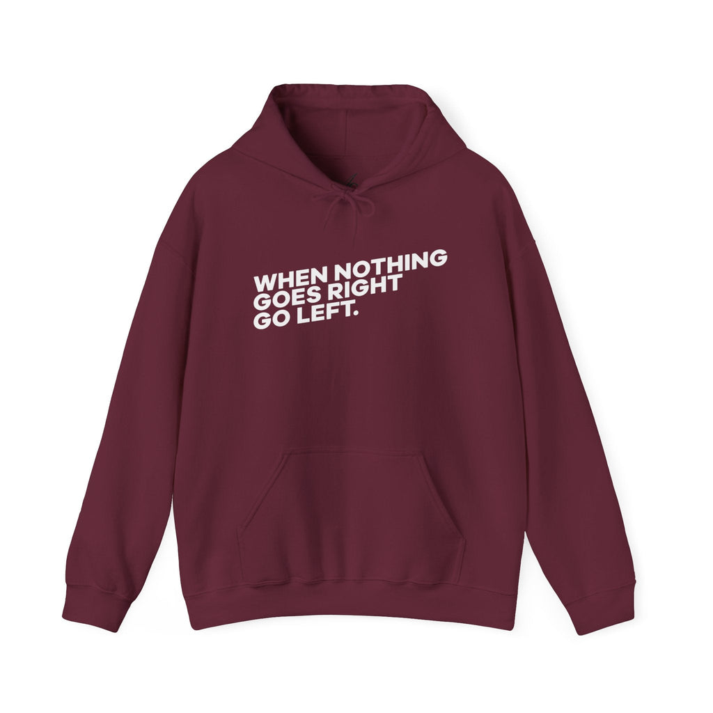 Motivational Quotes Hoodie | Unisex Heavy Blend™, Go Left Hoodie, Cozy Sweatshirt, Inspirational Gift, Casual Wear, Everyday Style - Metamorphosis Creations