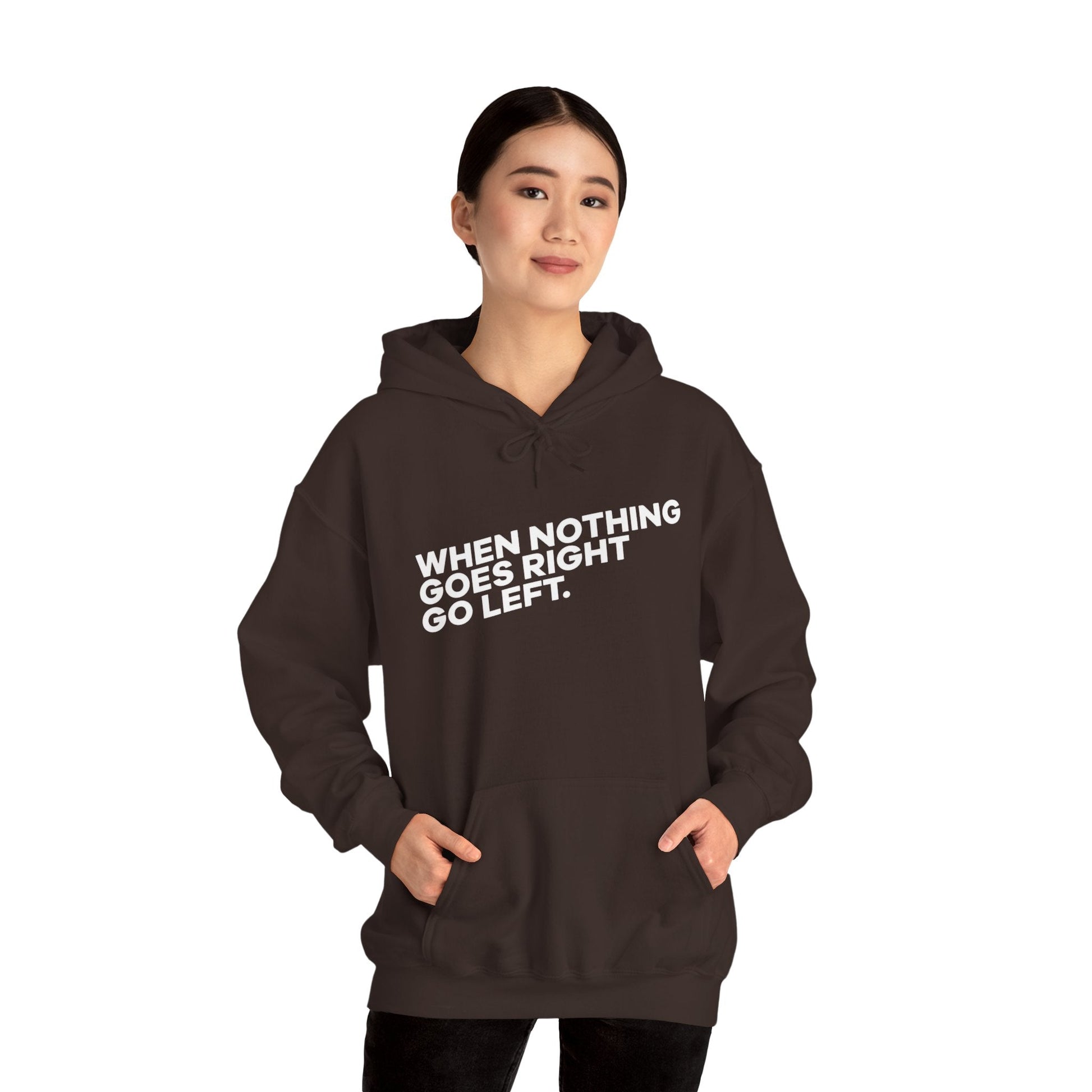 Motivational Quotes Hoodie | Unisex Heavy Blend™, Go Left Hoodie, Cozy Sweatshirt, Inspirational Gift, Casual Wear, Everyday Style - Metamorphosis Creations