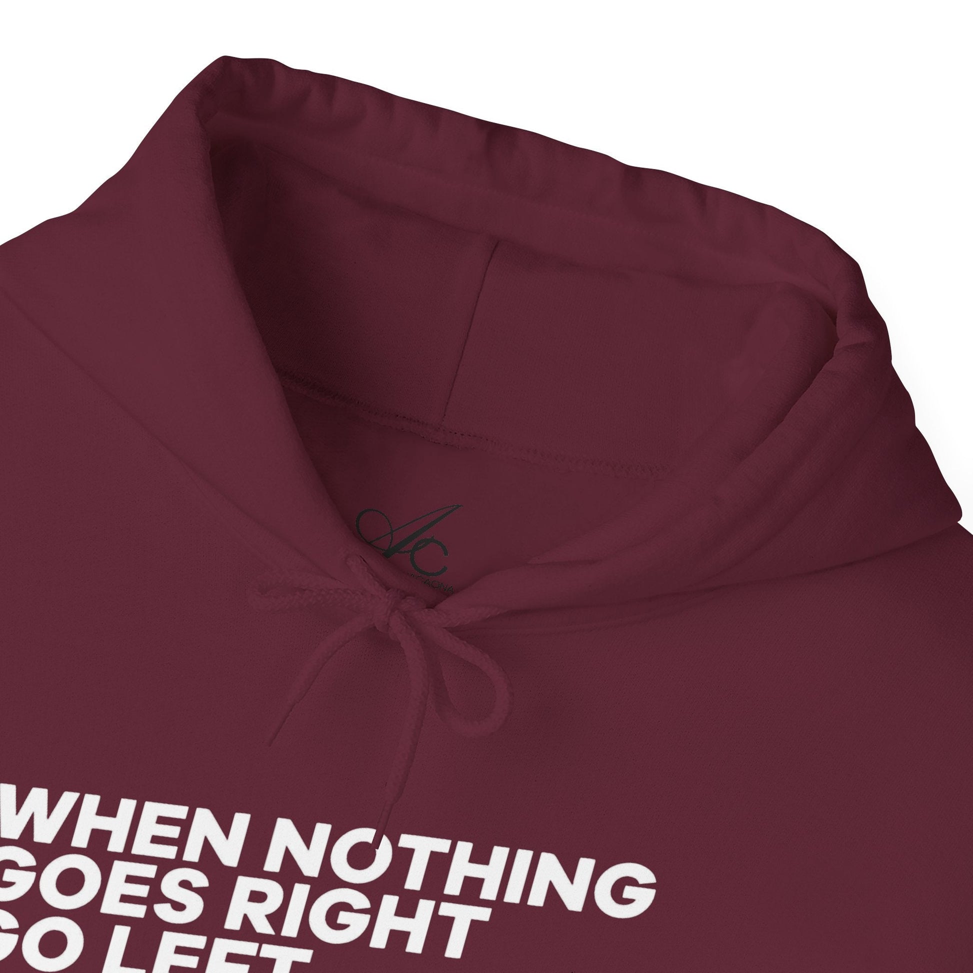 Motivational Quotes Hoodie | Unisex Heavy Blend™, Go Left Hoodie, Cozy Sweatshirt, Inspirational Gift, Casual Wear, Everyday Style - Metamorphosis Creations