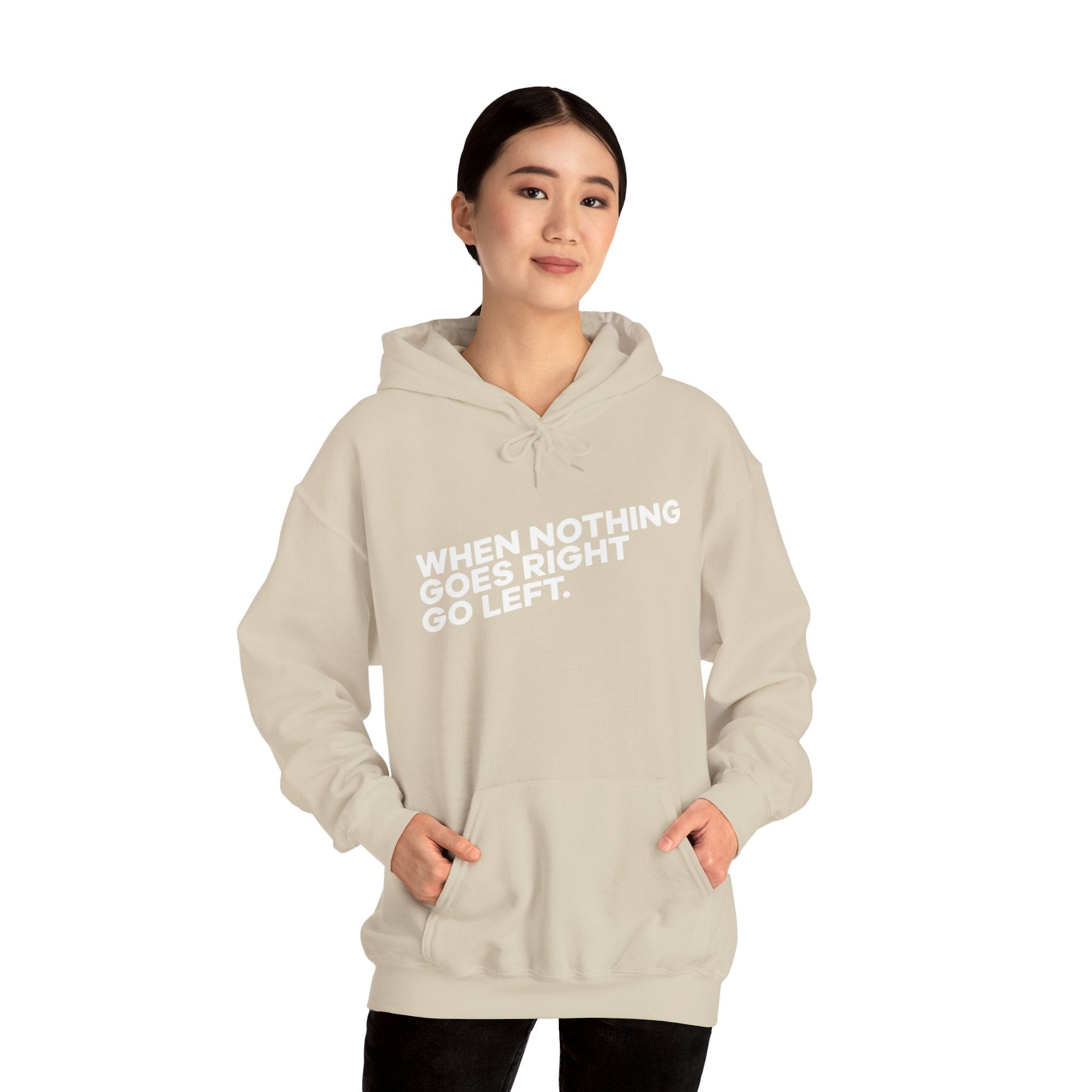 Motivational Quotes Hoodie | Unisex Heavy Blend™, Go Left Hoodie, Cozy Sweatshirt, Inspirational Gift, Casual Wear, Everyday Style - Metamorphosis Creations