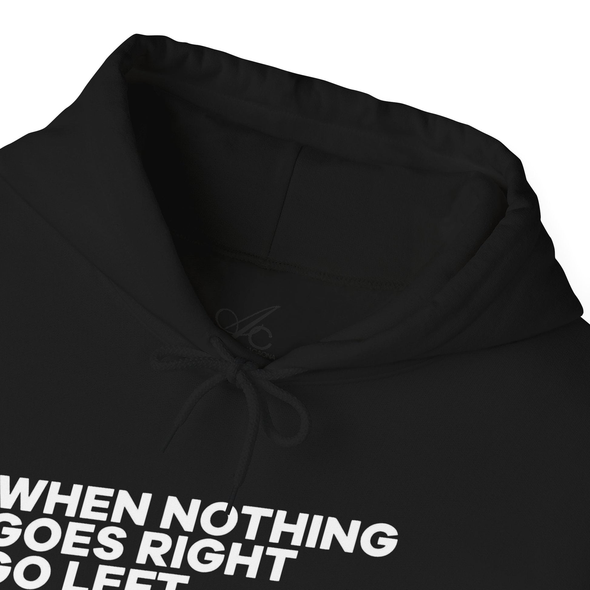 Motivational Quotes Hoodie | Unisex Heavy Blend™, Go Left Hoodie, Cozy Sweatshirt, Inspirational Gift, Casual Wear, Everyday Style - Metamorphosis Creations