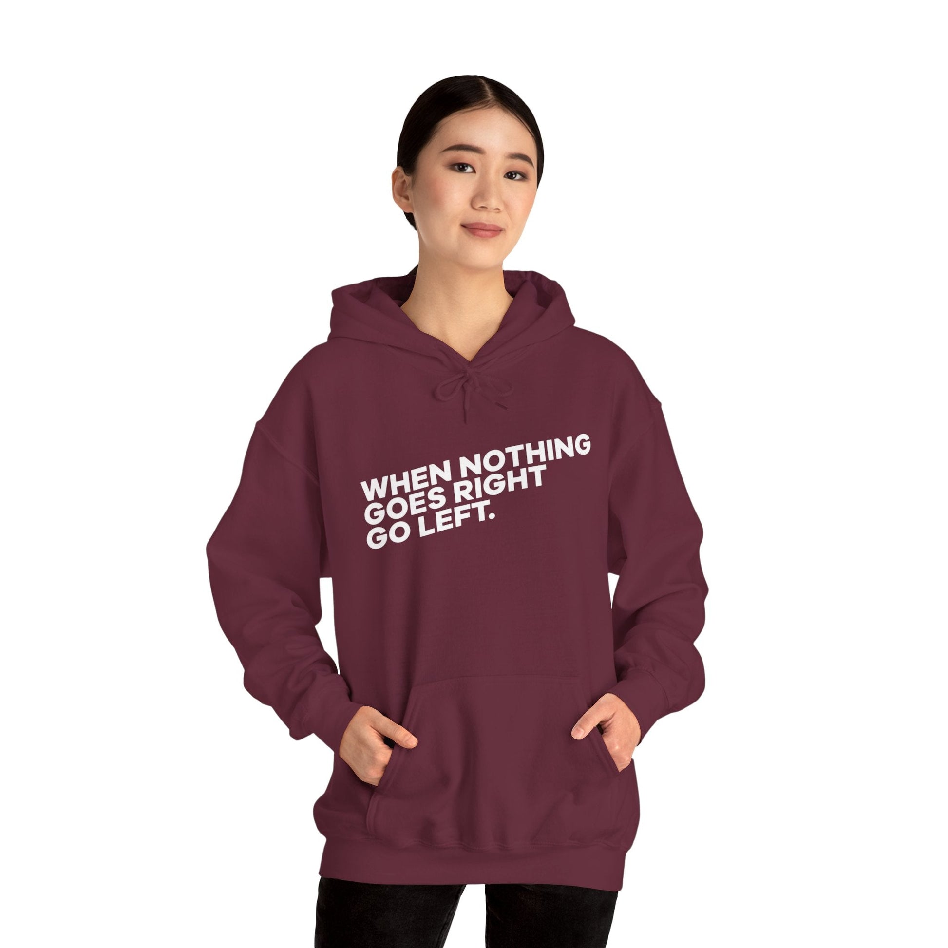 Motivational Quotes Hoodie | Unisex Heavy Blend™, Go Left Hoodie, Cozy Sweatshirt, Inspirational Gift, Casual Wear, Everyday Style - Metamorphosis Creations