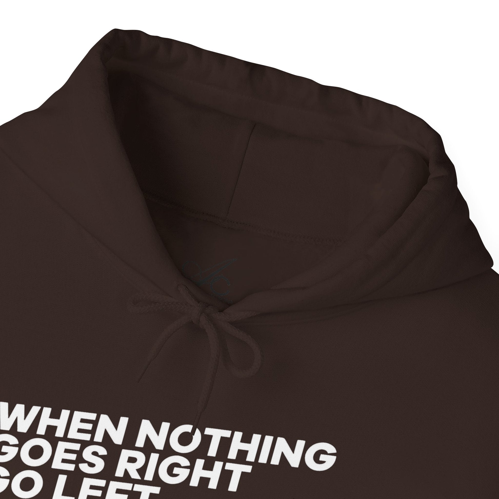 Motivational Quotes Hoodie | Unisex Heavy Blend™, Go Left Hoodie, Cozy Sweatshirt, Inspirational Gift, Casual Wear, Everyday Style - Metamorphosis Creations