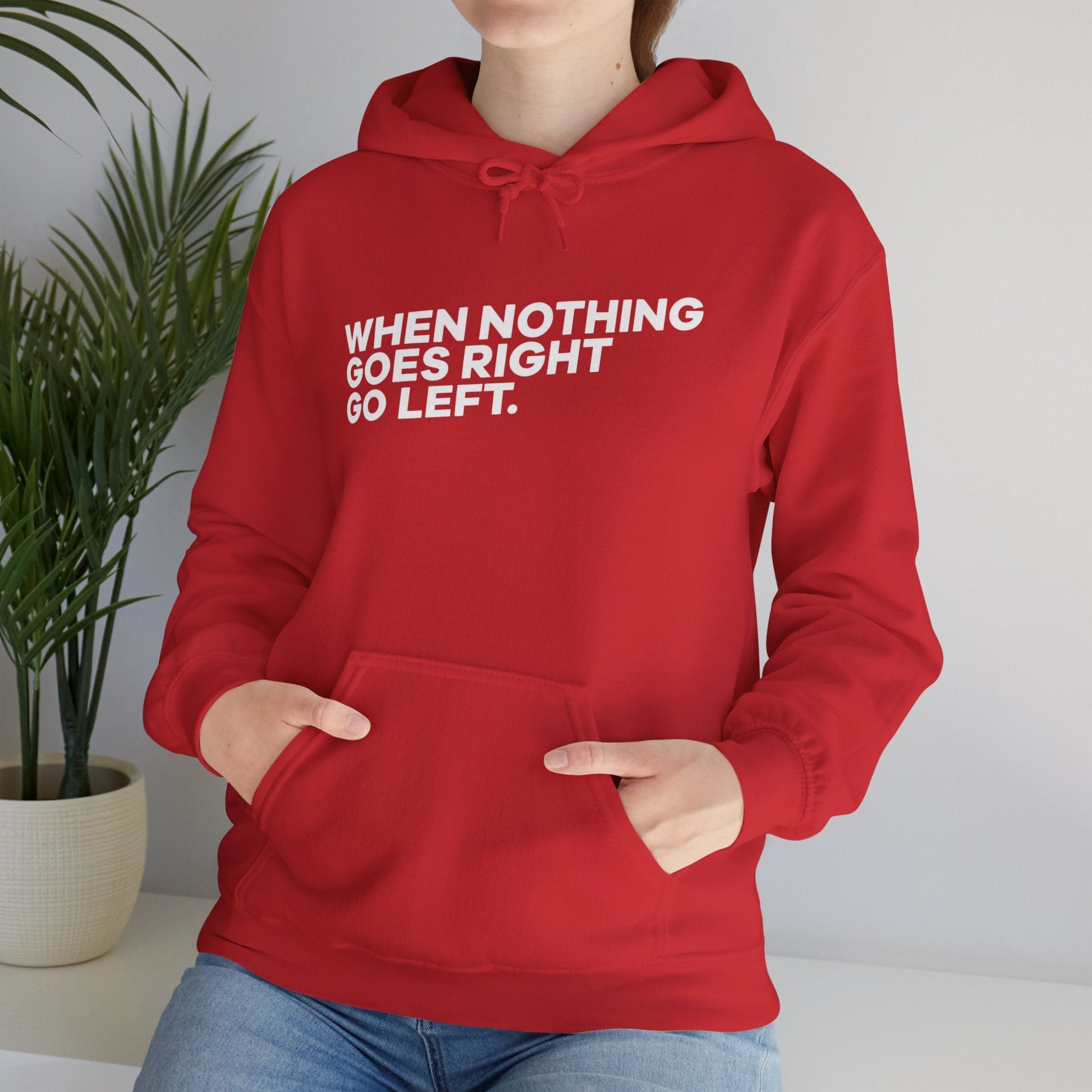 Motivational Quotes Hoodie | Unisex Heavy Blend™, Go Left Hoodie, Cozy Sweatshirt, Inspirational Gift, Casual Wear, Everyday Style - Metamorphosis Creations