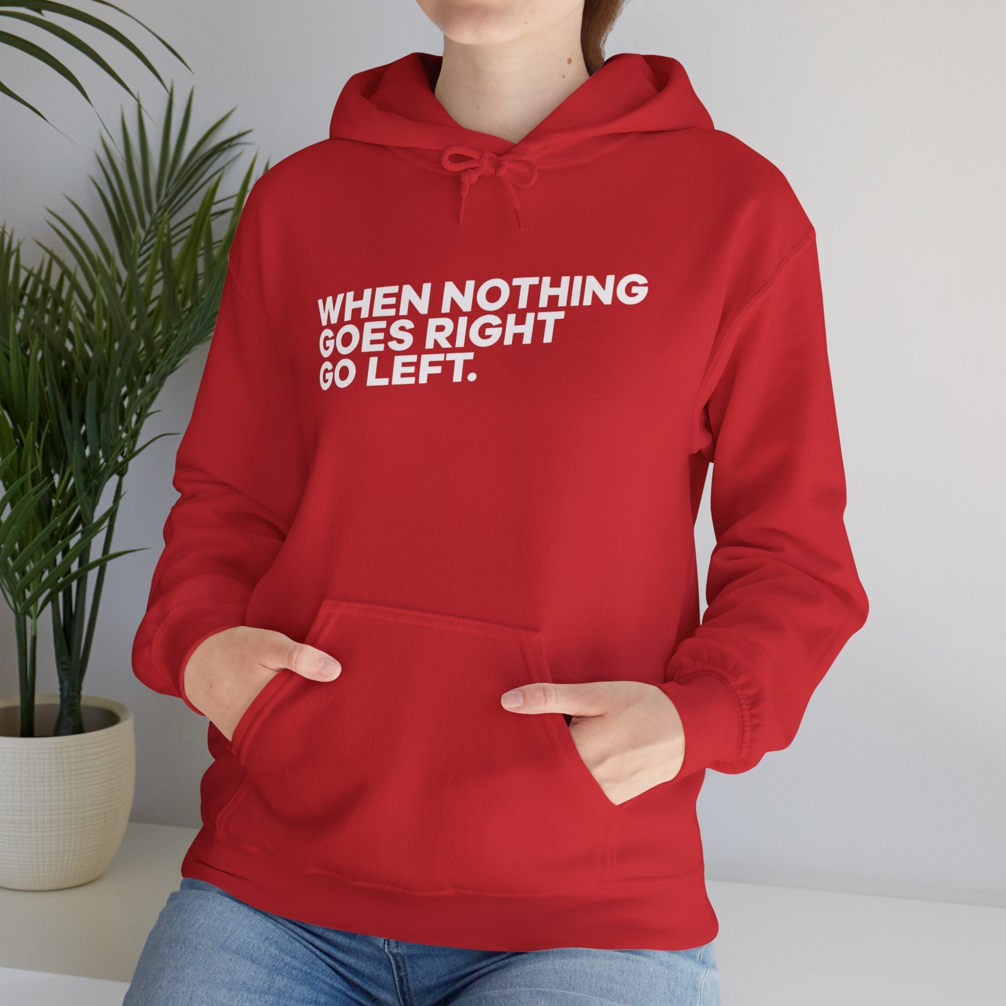 Motivational Quotes Hoodie | Unisex Heavy Blend™, Go Left Hoodie, Cozy Sweatshirt, Inspirational Gift, Casual Wear, Everyday Style - Metamorphosis Creations