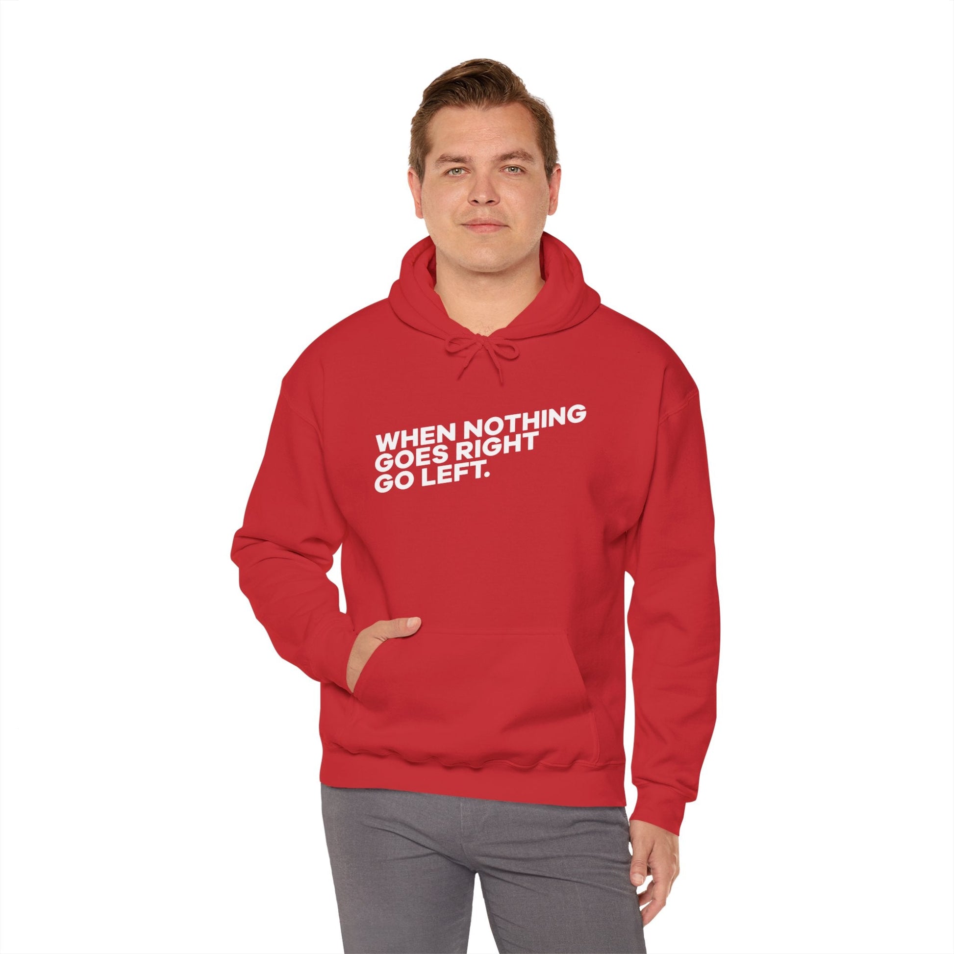 Motivational Quotes Hoodie | Unisex Heavy Blend™, Go Left Hoodie, Cozy Sweatshirt, Inspirational Gift, Casual Wear, Everyday Style - Metamorphosis Creations