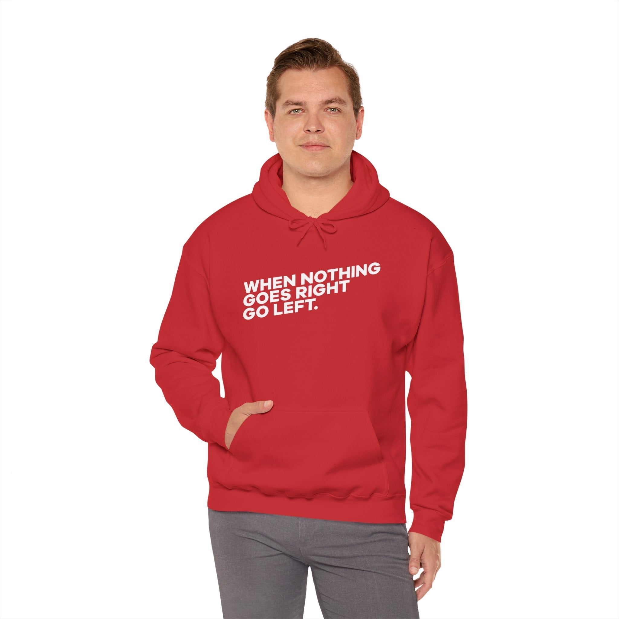 Motivational Quotes Hoodie | Unisex Heavy Blend™, Go Left Hoodie, Cozy Sweatshirt, Inspirational Gift, Casual Wear, Everyday Style - Metamorphosis Creations