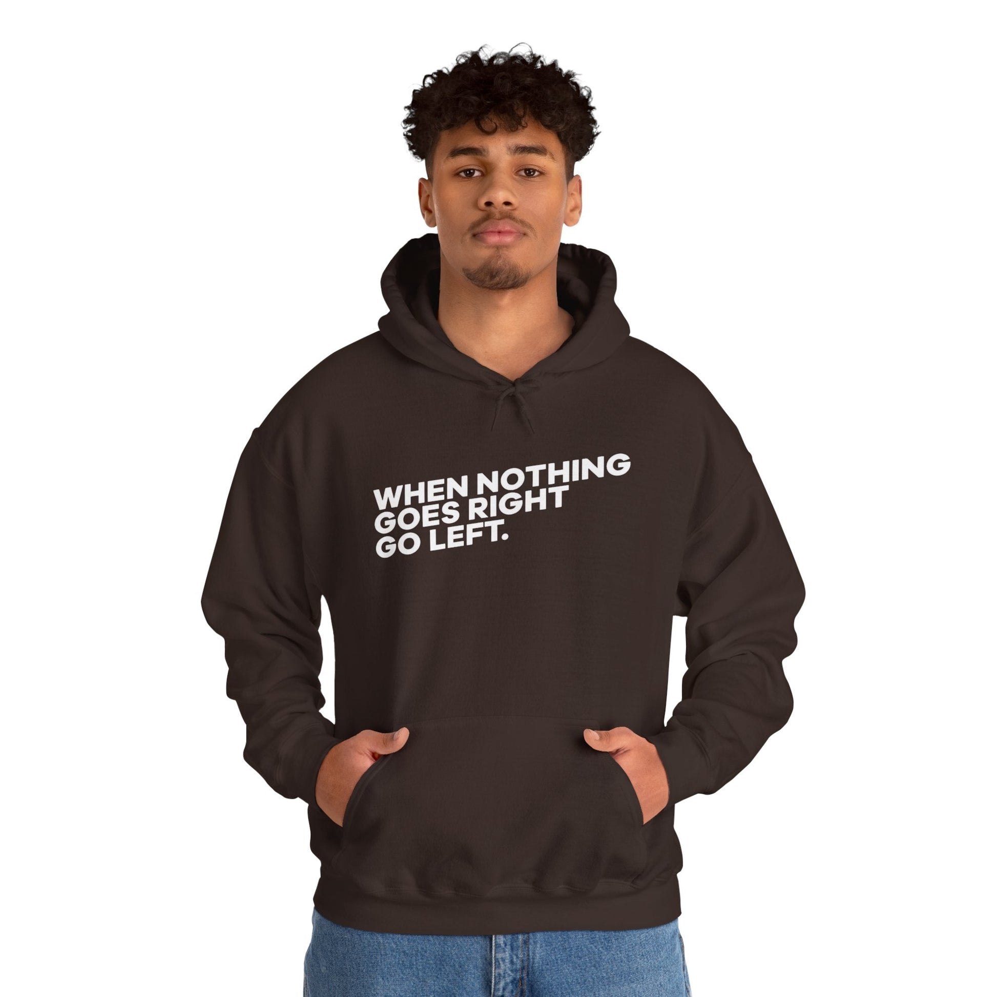 Motivational Quotes Hoodie | Unisex Heavy Blend™, Go Left Hoodie, Cozy Sweatshirt, Inspirational Gift, Casual Wear, Everyday Style - Metamorphosis Creations