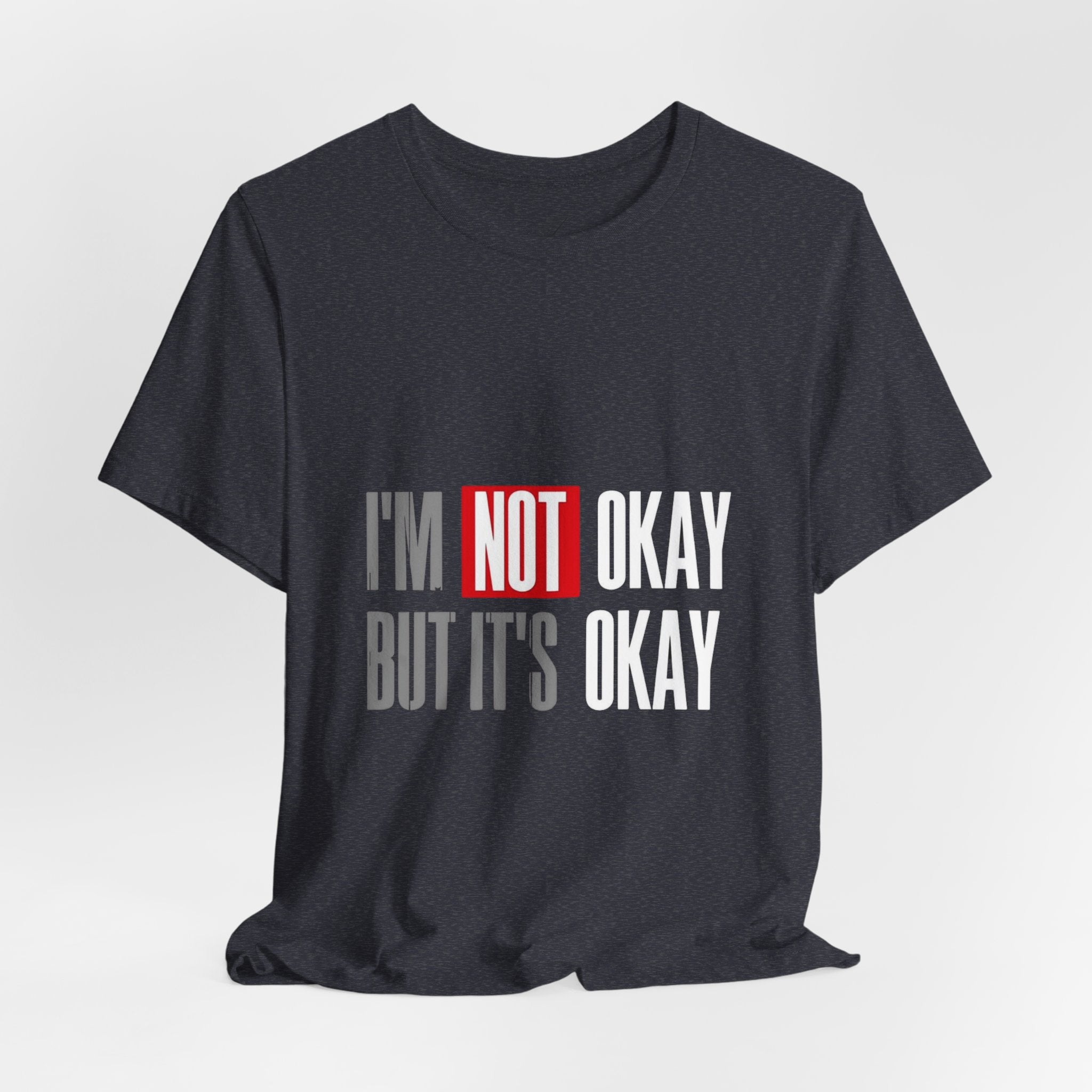 Motivational & Self - Love Unisex Jersey Short Sleeve Tee - 'I'm Not Okay But It's Okay' | Casual Comfort, Mental Health Awareness, Gift for Friends, Self - Care [...] - Metamorphosis Creations