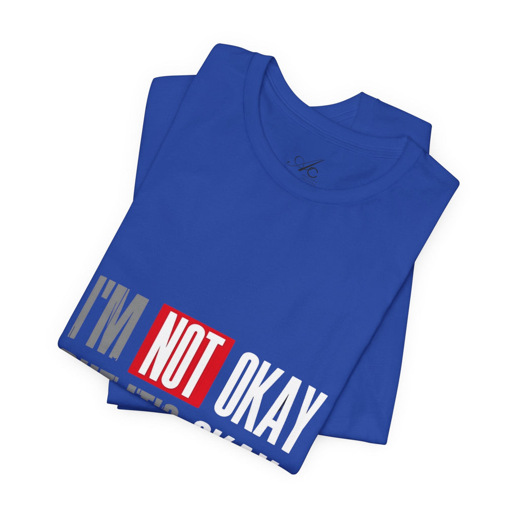 Motivational & Self - Love Unisex Jersey Short Sleeve Tee - 'I'm Not Okay But It's Okay' | Casual Comfort, Mental Health Awareness, Gift for Friends, Self - Care [...] - Metamorphosis Creations
