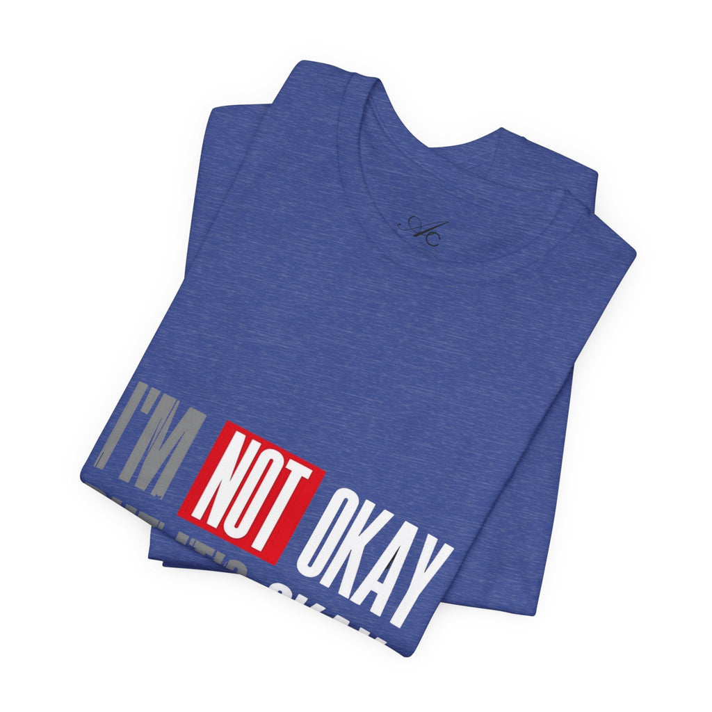 Motivational & Self - Love Unisex Jersey Short Sleeve Tee - 'I'm Not Okay But It's Okay' | Casual Comfort, Mental Health Awareness, Gift for Friends, Self - Care [...] - Metamorphosis Creations
