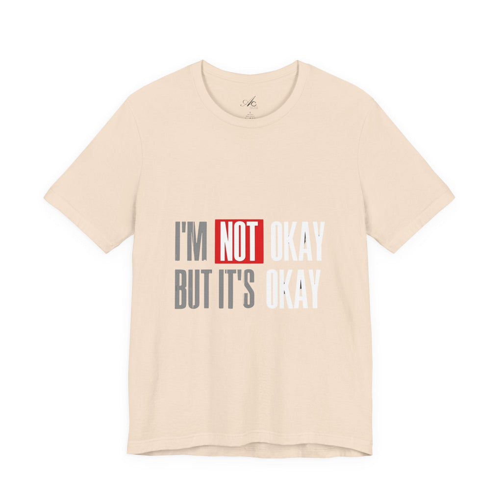 Motivational & Self - Love Unisex Jersey Short Sleeve Tee - 'I'm Not Okay But It's Okay' | Casual Comfort, Mental Health Awareness, Gift for Friends, Self - Care [...] - Metamorphosis Creations