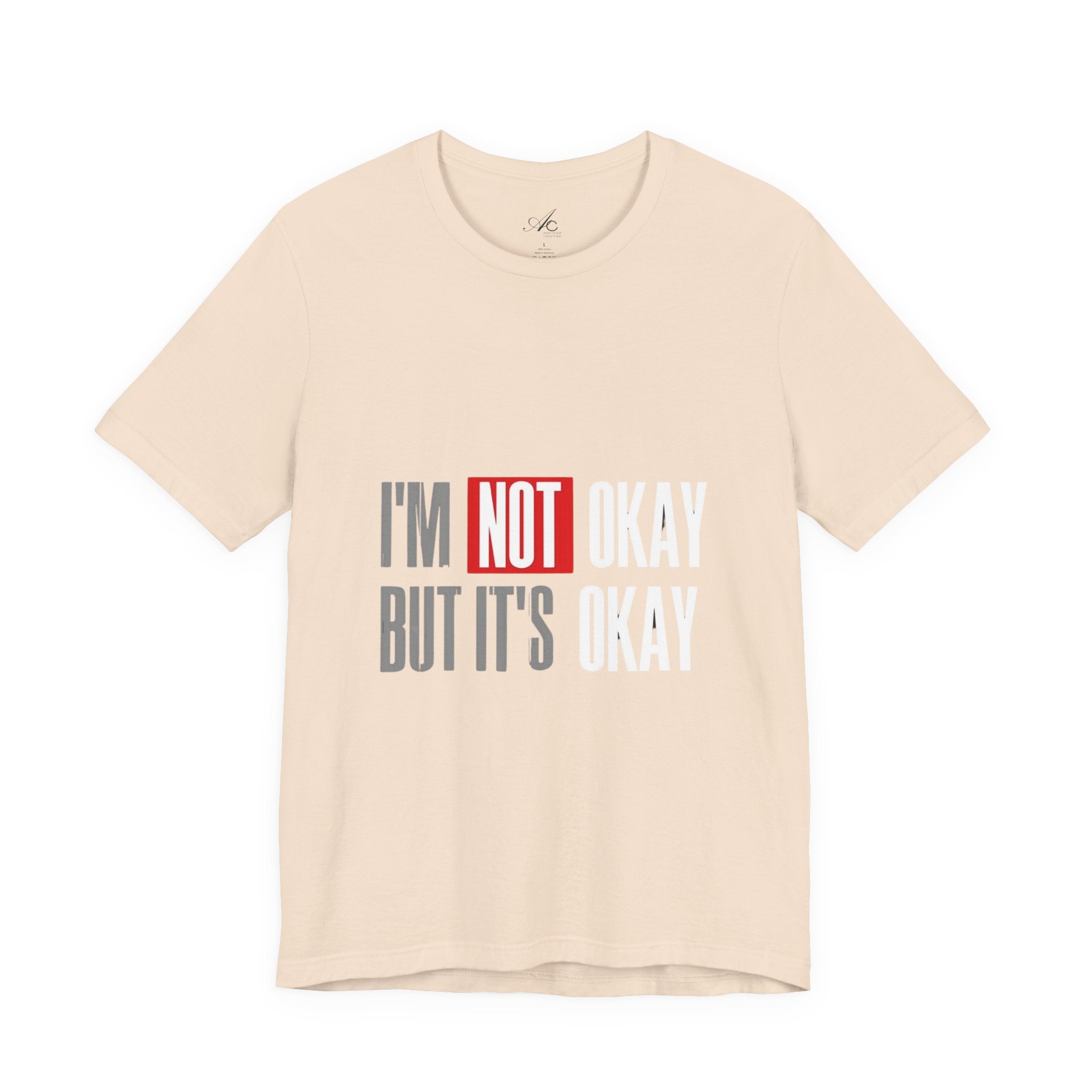 Motivational & Self - Love Unisex Jersey Short Sleeve Tee - 'I'm Not Okay But It's Okay' | Casual Comfort, Mental Health Awareness, Gift for Friends, Self - Care [...] - Metamorphosis Creations