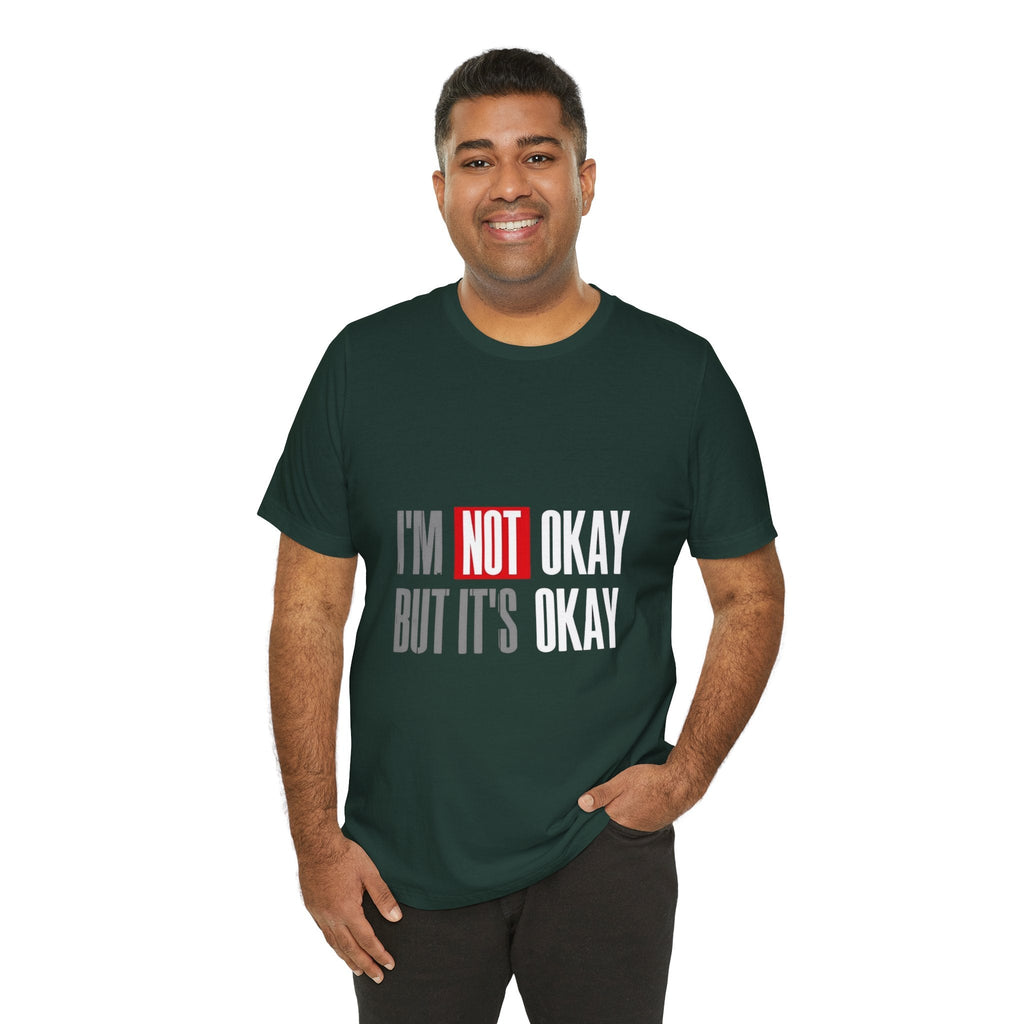 Motivational & Self - Love Unisex Jersey Short Sleeve Tee - 'I'm Not Okay But It's Okay' | Casual Comfort, Mental Health Awareness, Gift for Friends, Self - Care [...] - Metamorphosis Creations