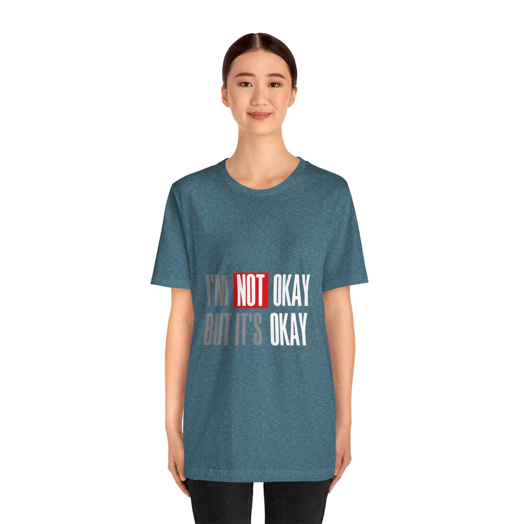 Motivational & Self - Love Unisex Jersey Short Sleeve Tee - 'I'm Not Okay But It's Okay' | Casual Comfort, Mental Health Awareness, Gift for Friends, Self - Care [...] - Metamorphosis Creations