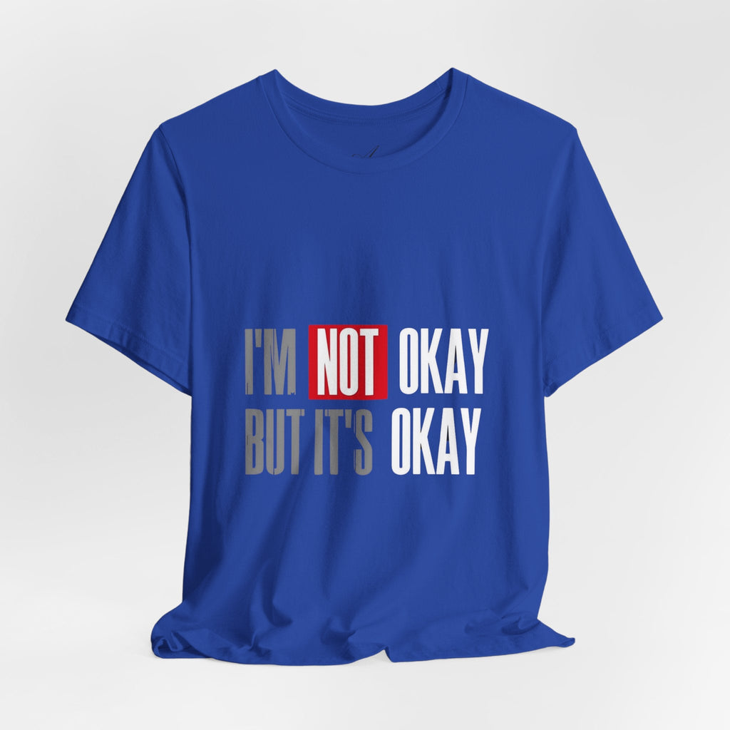 Motivational & Self - Love Unisex Jersey Short Sleeve Tee - 'I'm Not Okay But It's Okay' | Casual Comfort, Mental Health Awareness, Gift for Friends, Self - Care [...] - Metamorphosis Creations