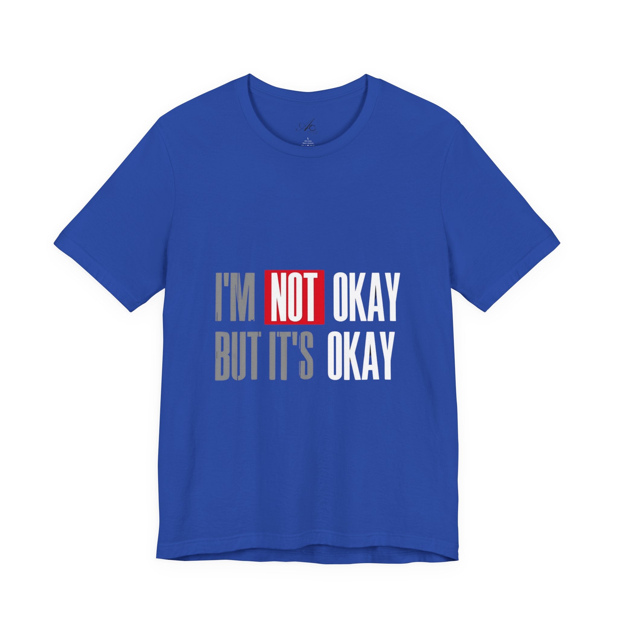 Motivational & Self - Love Unisex Jersey Short Sleeve Tee - 'I'm Not Okay But It's Okay' | Casual Comfort, Mental Health Awareness, Gift for Friends, Self - Care [...] - Metamorphosis Creations