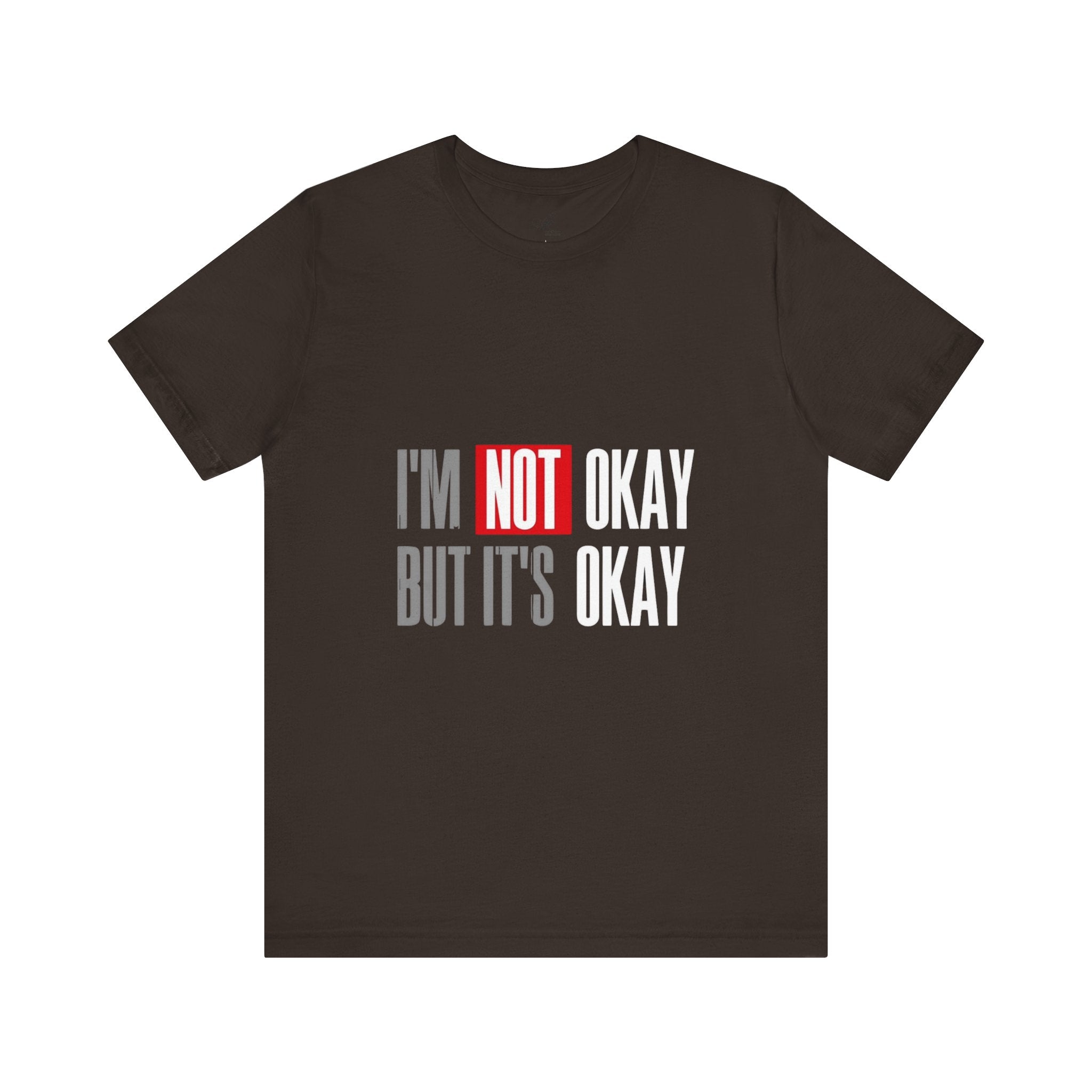 Motivational & Self - Love Unisex Jersey Short Sleeve Tee - 'I'm Not Okay But It's Okay' | Casual Comfort, Mental Health Awareness, Gift for Friends, Self - Care [...] - Metamorphosis Creations
