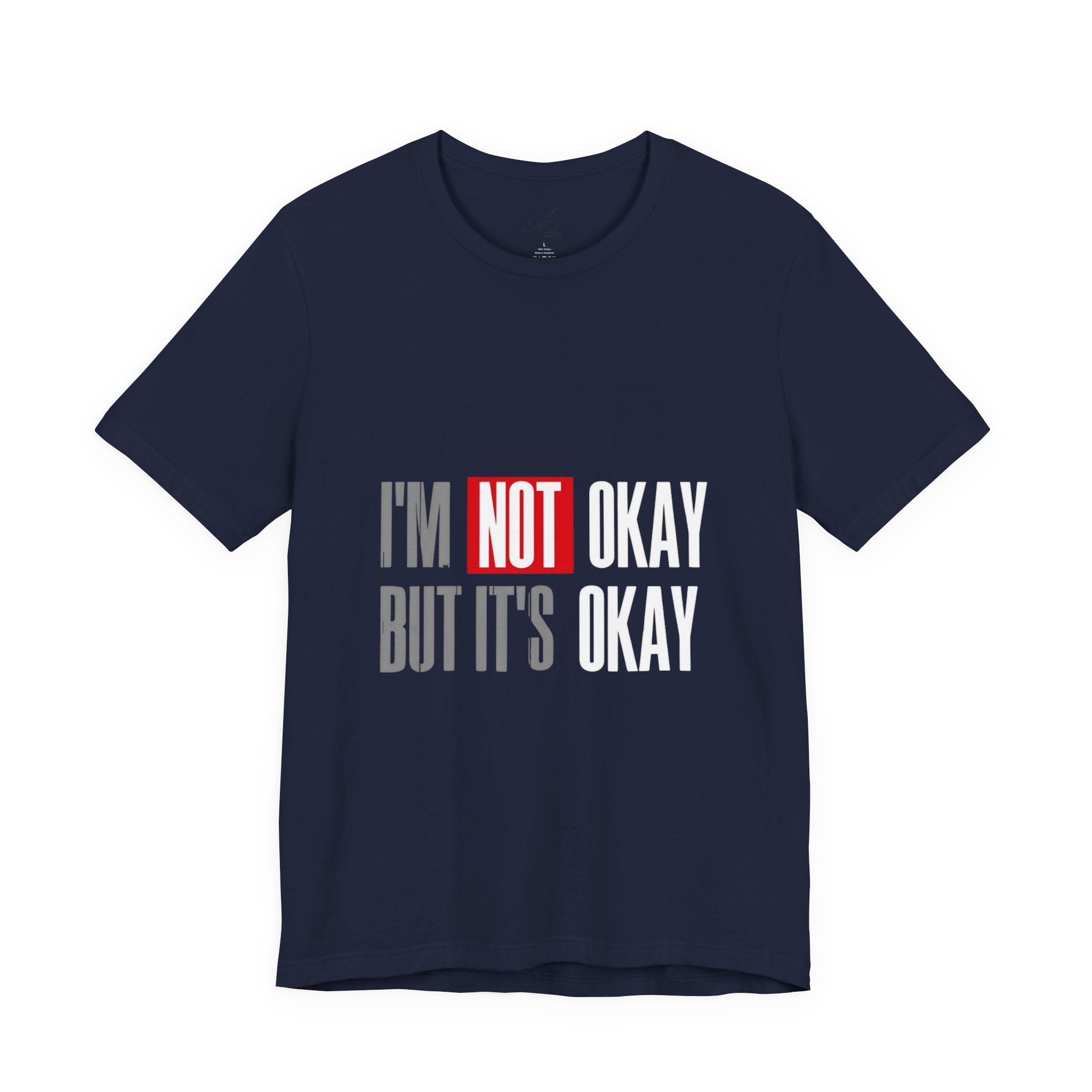 Motivational & Self - Love Unisex Jersey Short Sleeve Tee - 'I'm Not Okay But It's Okay' | Casual Comfort, Mental Health Awareness, Gift for Friends, Self - Care [...] - Metamorphosis Creations