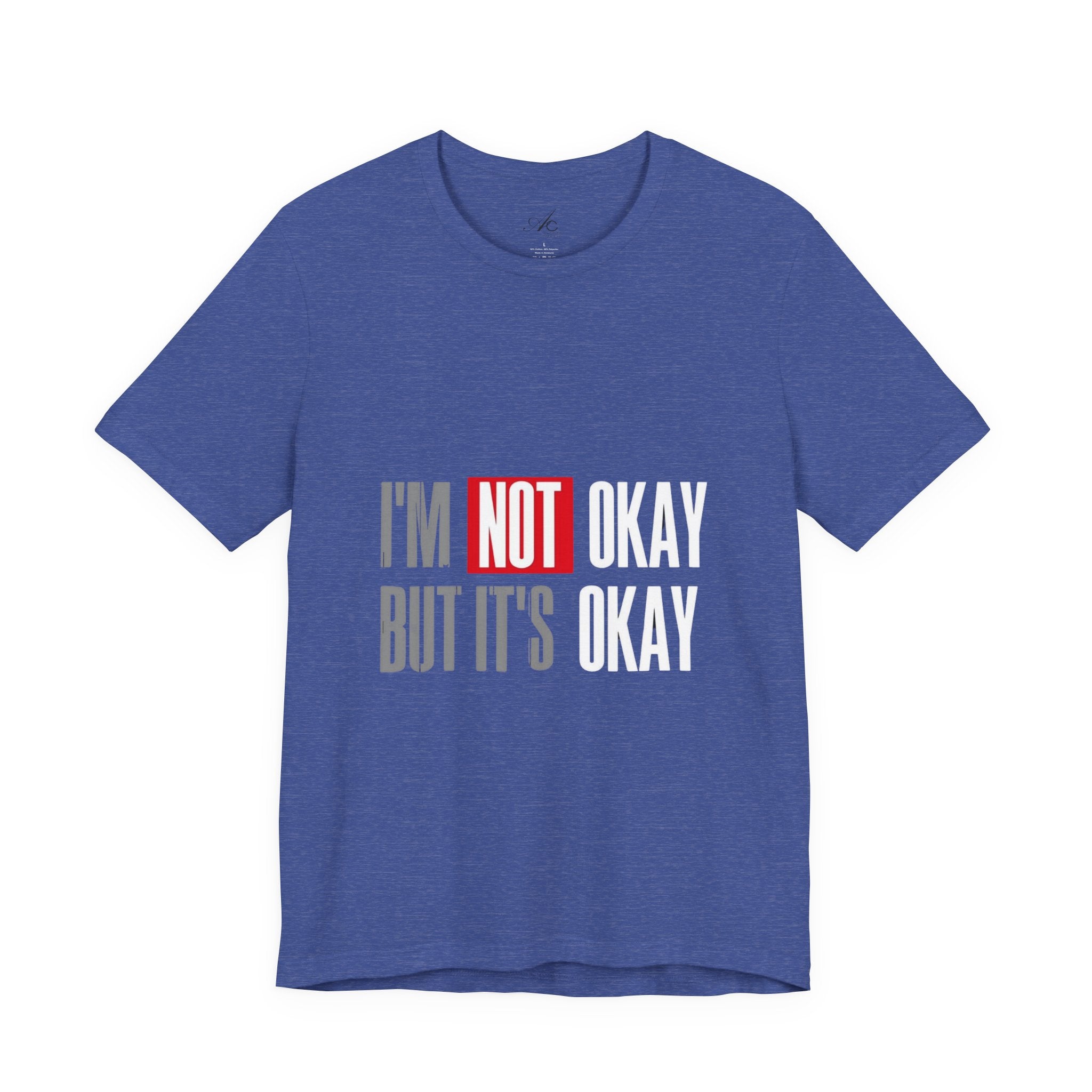 Motivational & Self - Love Unisex Jersey Short Sleeve Tee - 'I'm Not Okay But It's Okay' | Casual Comfort, Mental Health Awareness, Gift for Friends, Self - Care [...] - Metamorphosis Creations