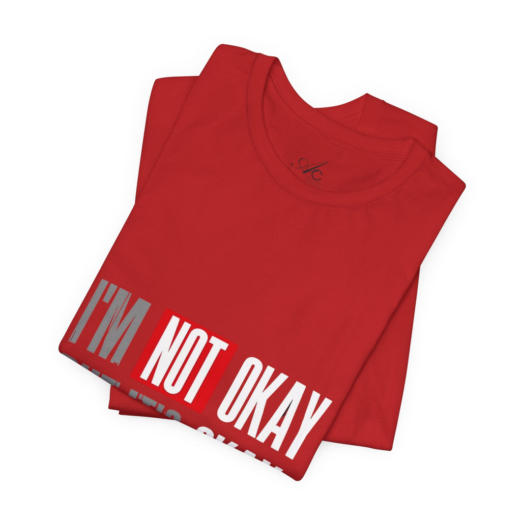 Motivational & Self - Love Unisex Jersey Short Sleeve Tee - 'I'm Not Okay But It's Okay' | Casual Comfort, Mental Health Awareness, Gift for Friends, Self - Care [...] - Metamorphosis Creations
